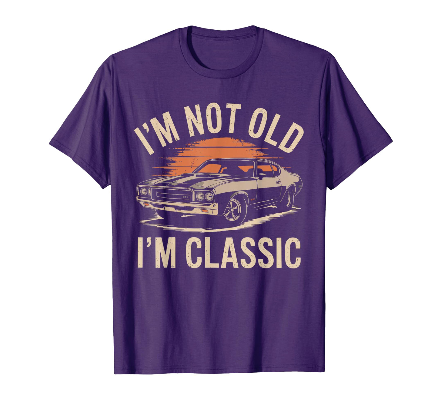 I'm Not Old I'm Classic Funny Car Graphic - Mens & Womens T-Shirt