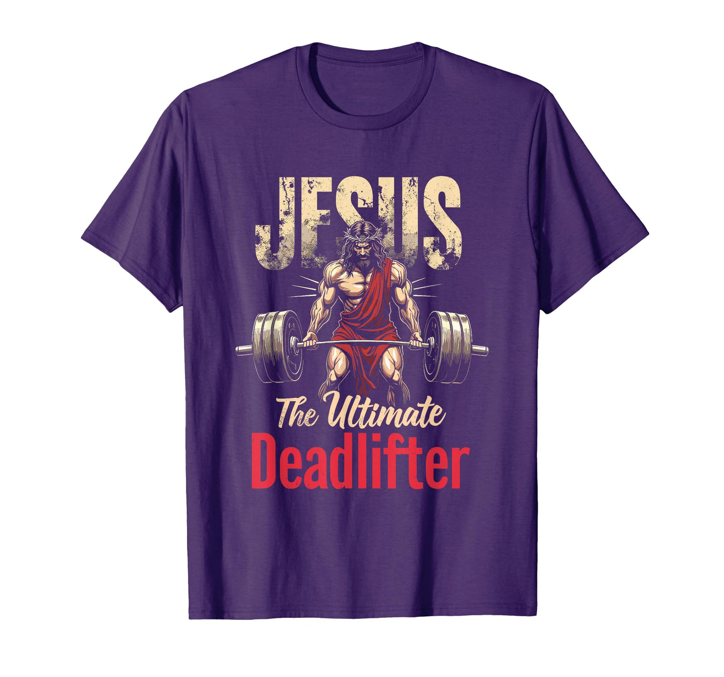 Funny Christian Workout Gym Jesus The Ultimate Deadlift T-Shirt