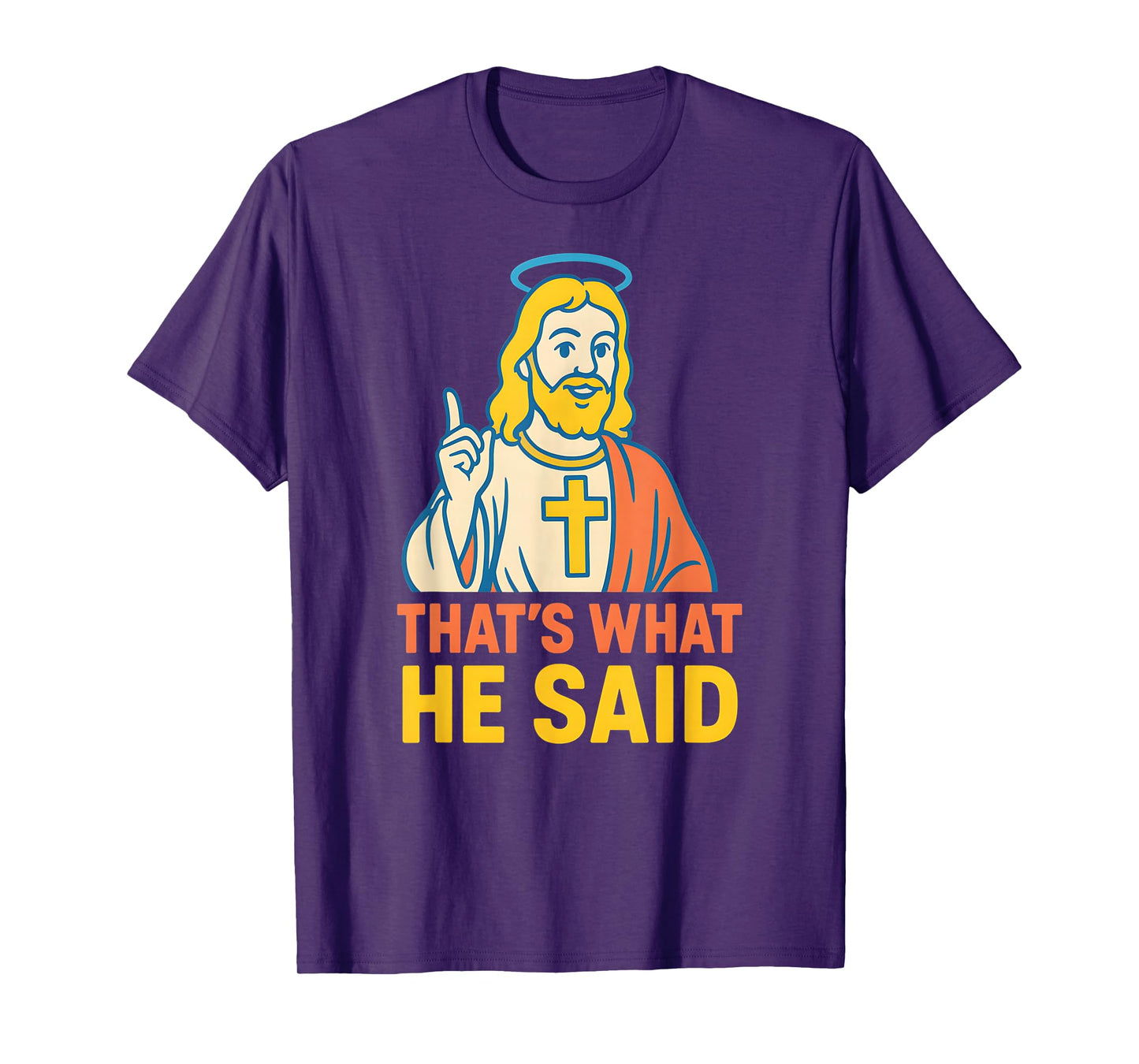 Christian Humor Thats What He Said Fun Religious Faith T-Shirt