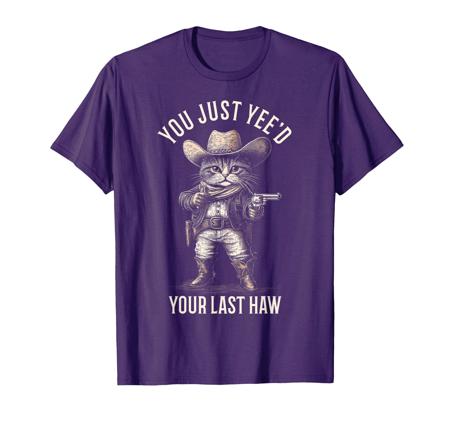 Cowboy Cat You Just Yee'd Your Last Haw Funny Cute Kitten T-Shirt