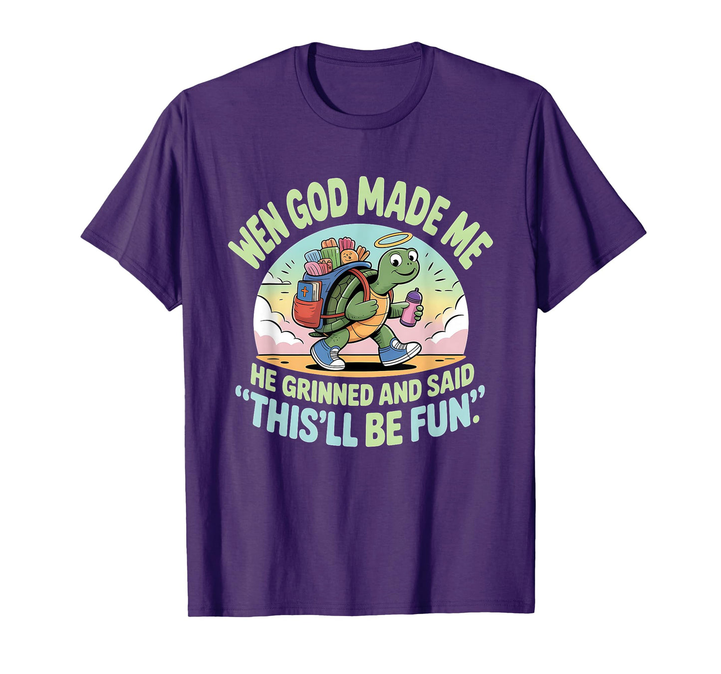 When God Made Me He Grinned and Said Funny Turtle Teachers T-Shirt