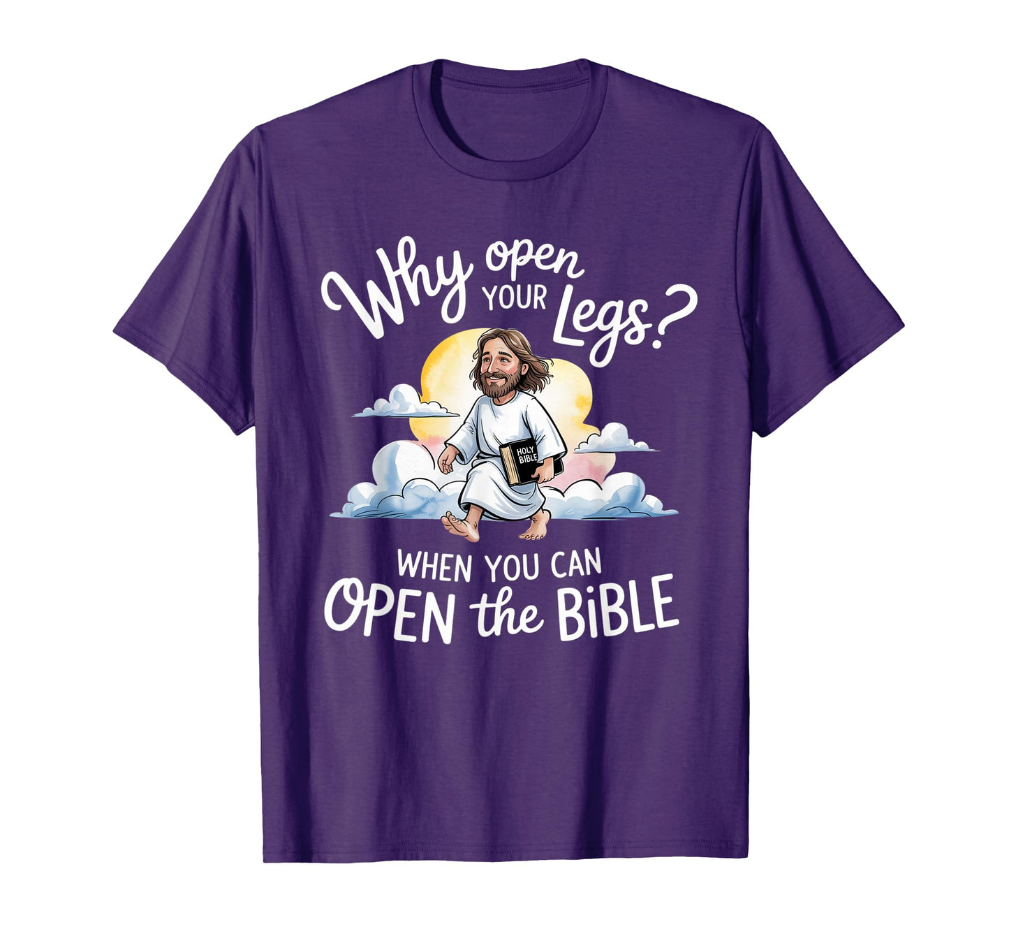 Groovy Jesus Why Open Your Legs When You Can Open The Bible T-Shirt
