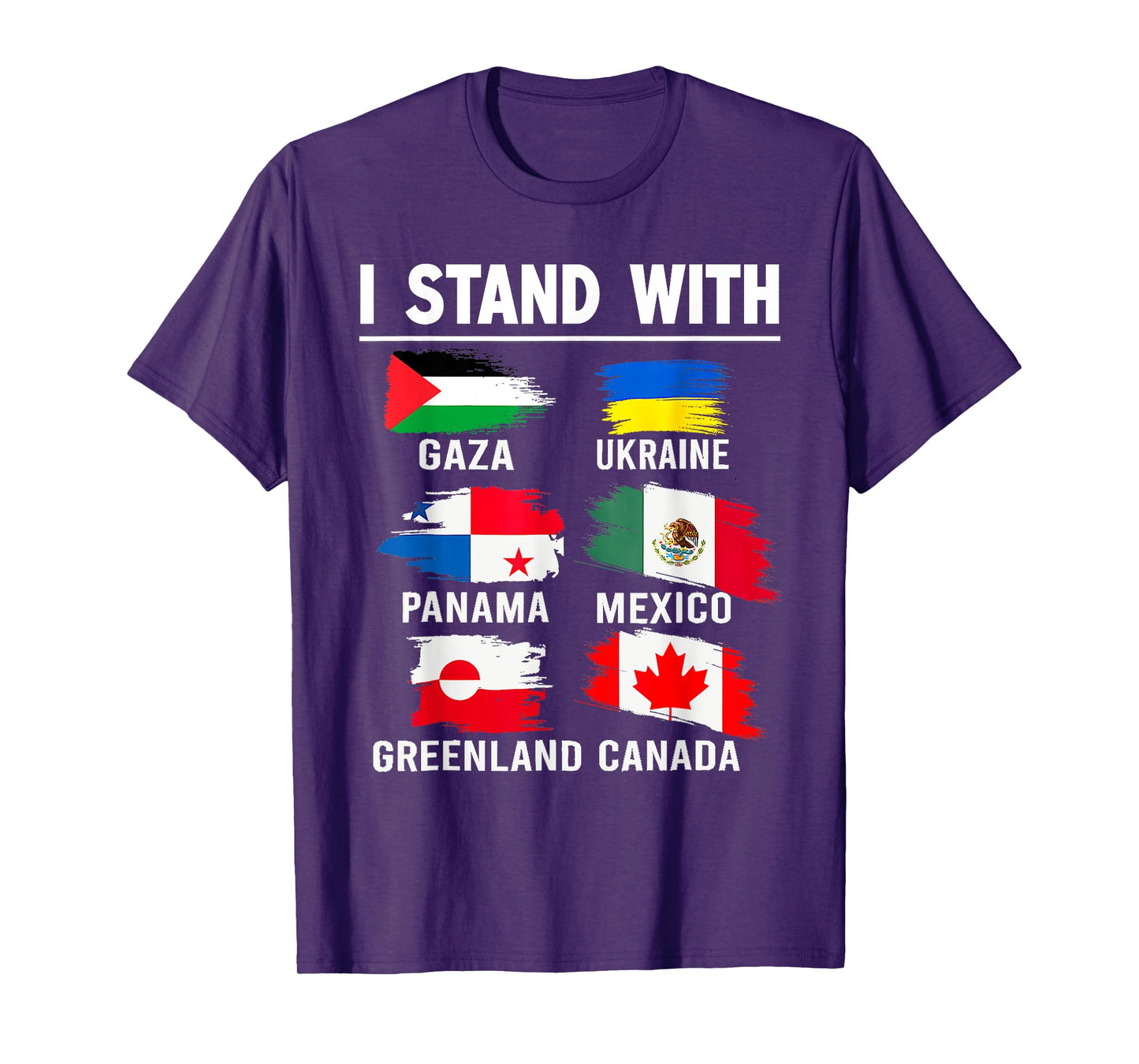 I Stand With Canada Greenland Mexico Panama Gaza Ukraine T-Shirt