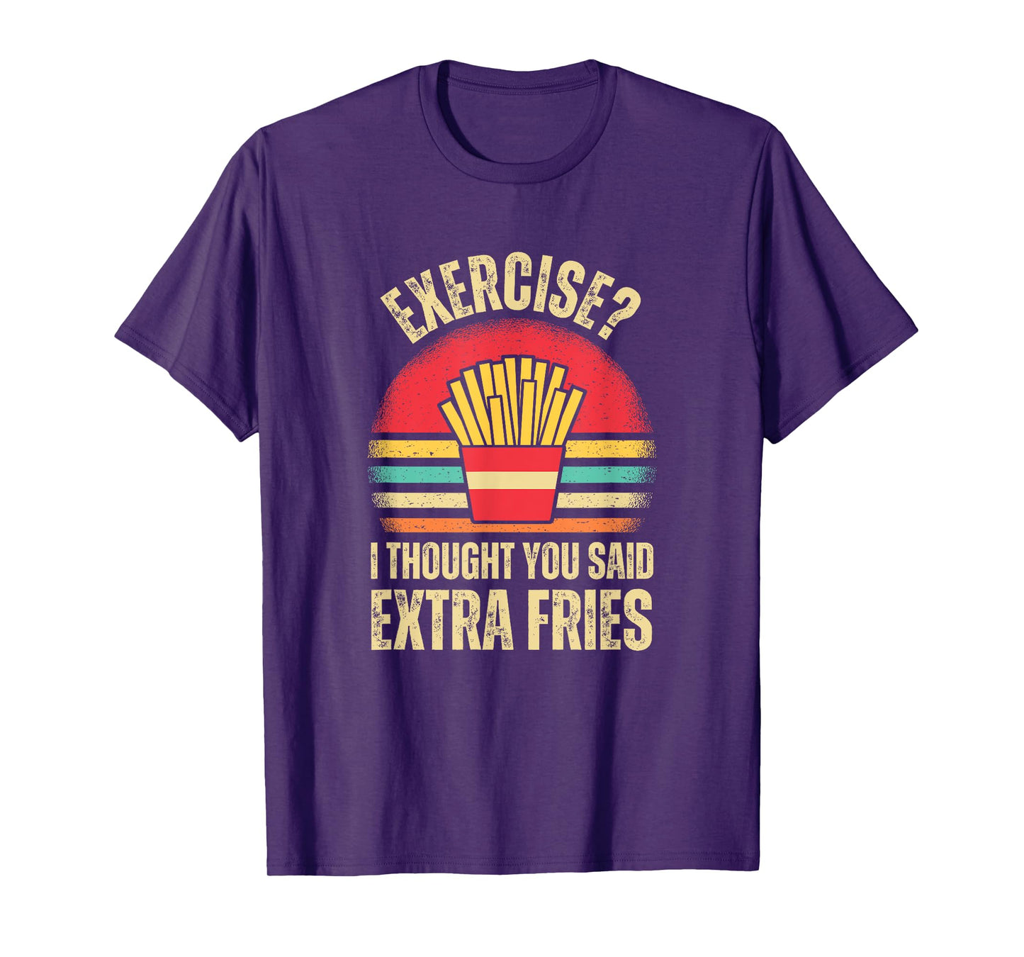 Exercise I Thought You Said Extra Fries Funny Foodie Vintage T-Shirt