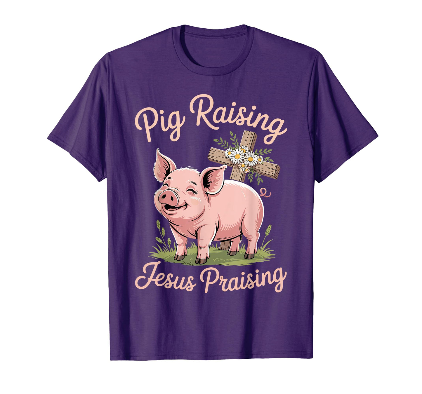 Pig Raising Jesus Praising Faith Rustic Farm T-Shirt