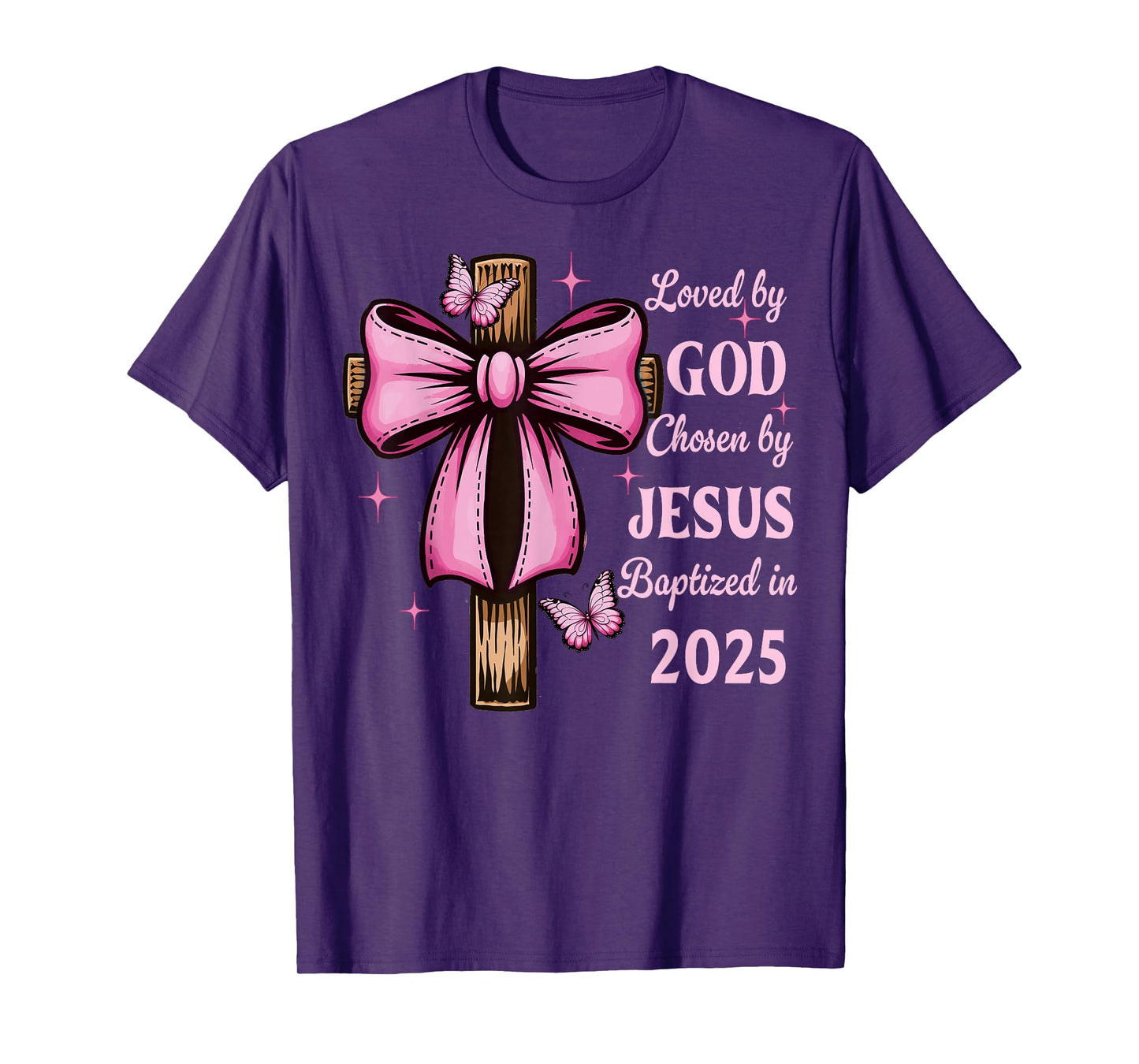 Loved By God Chosen By Jesus Baptized 2025 Coquette Cross T-Shirt
