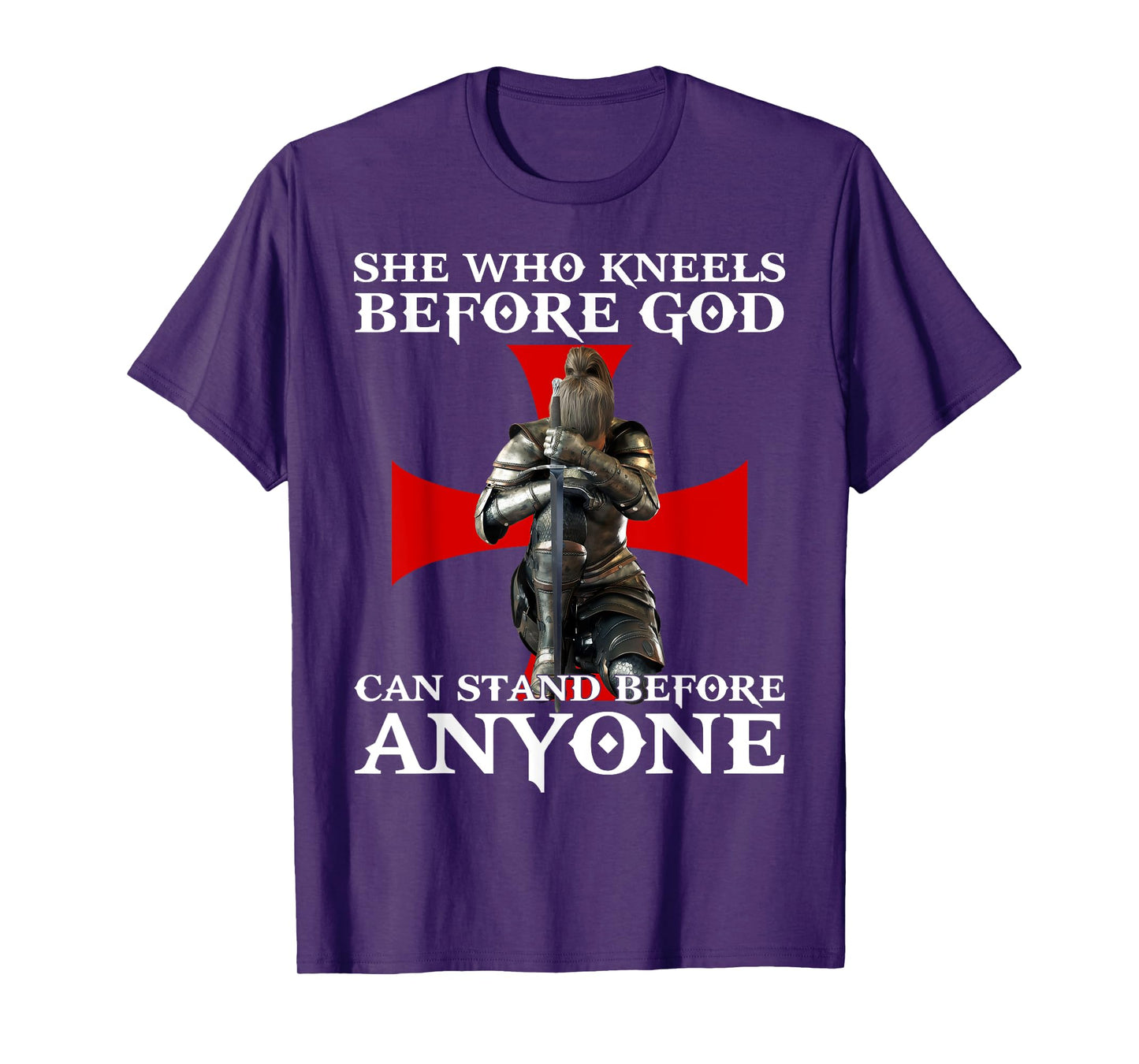 She Who Kneels Before God Can Stand Before Anyone T-Shirt
