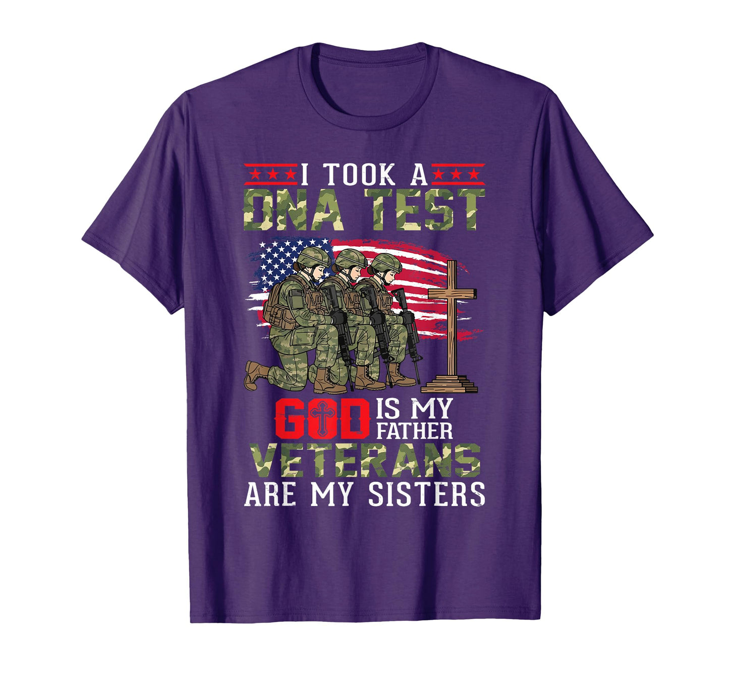 I Took A DNA Test God is My Father Veterans are My Sisters T-Shirt