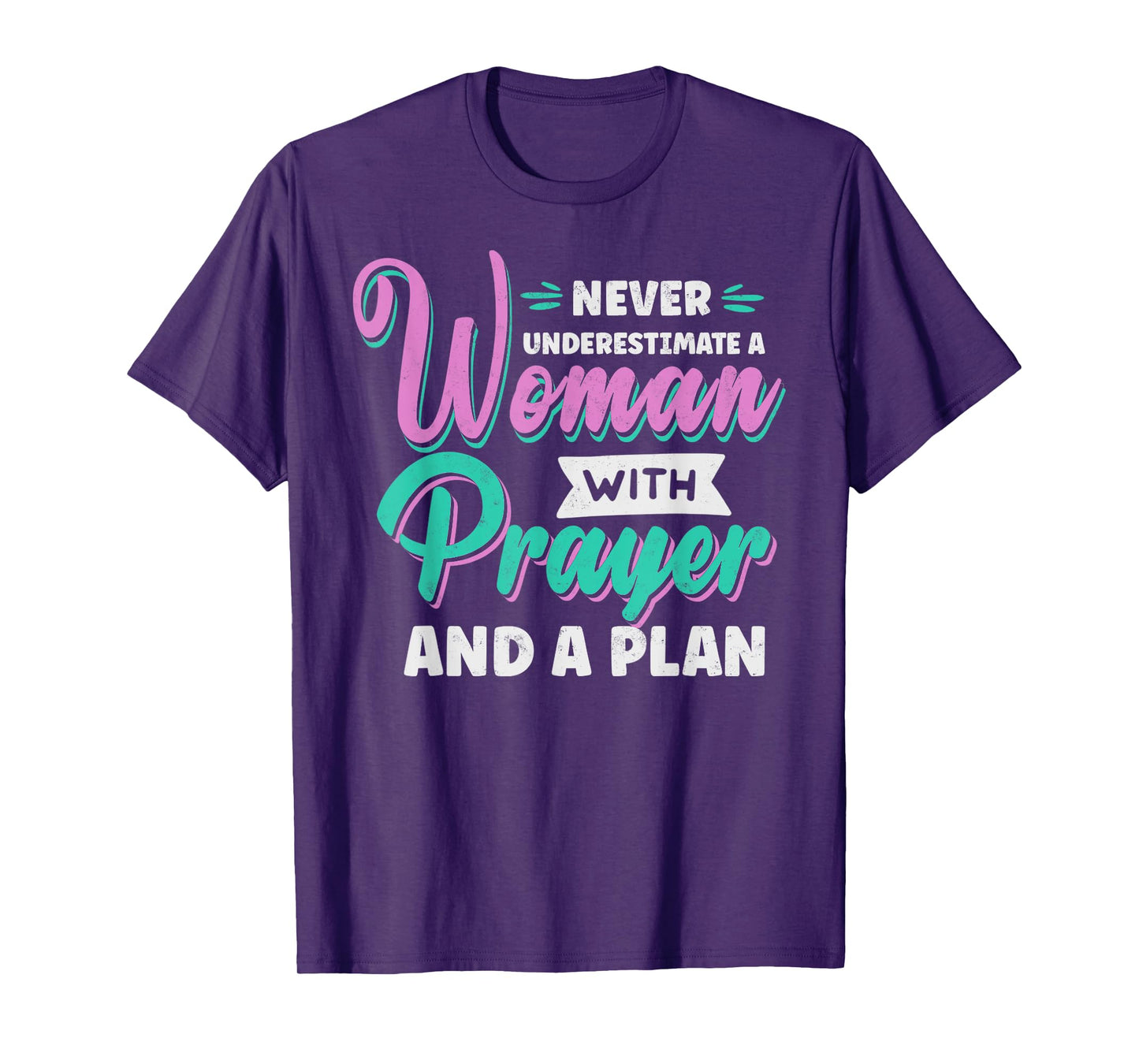 Never Underestimate a Woman with Prayer and a Plan Christian T-Shirt