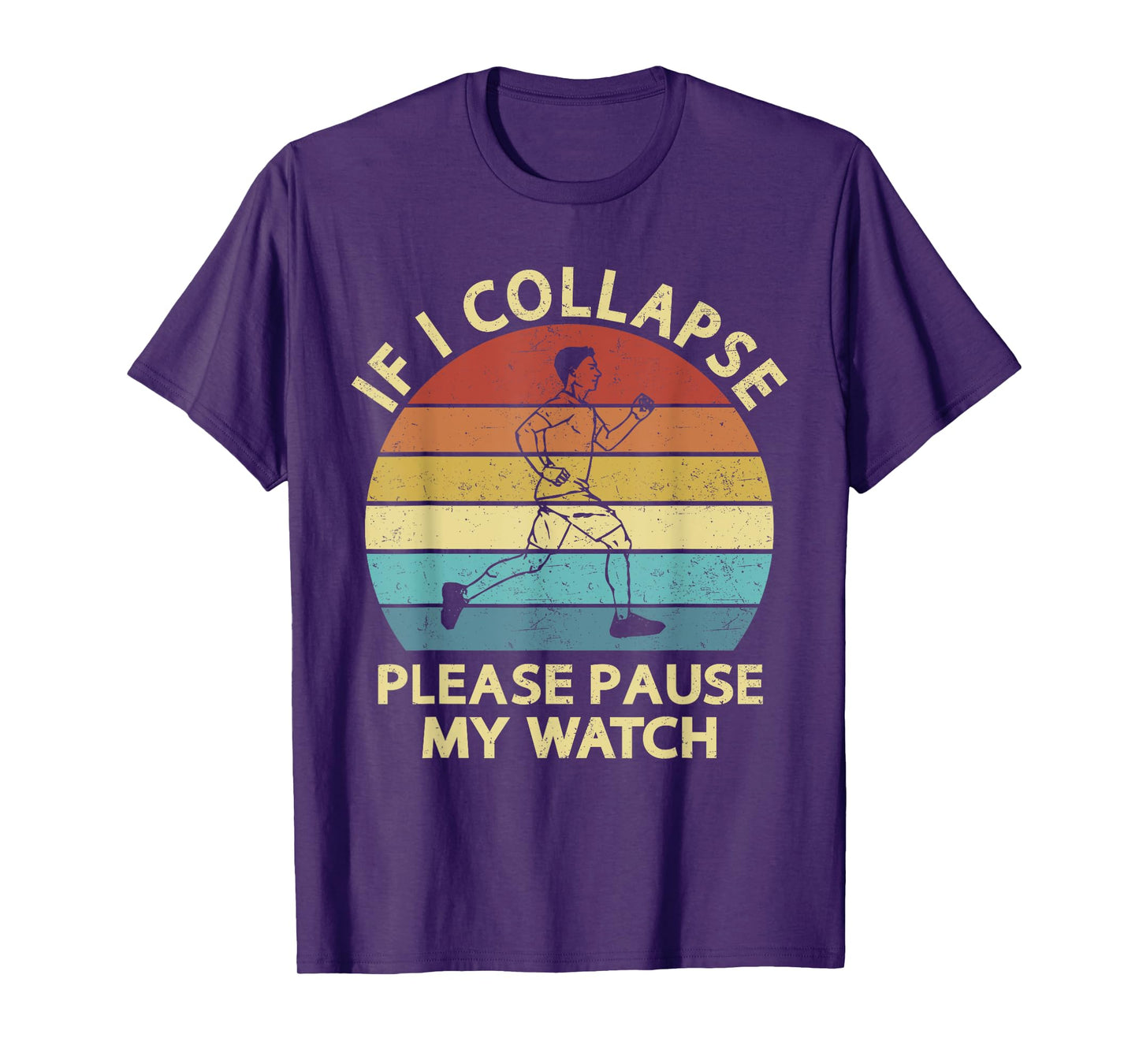 If I Collapse Please Pause My Watch Funny Running Quote T-Shirt
