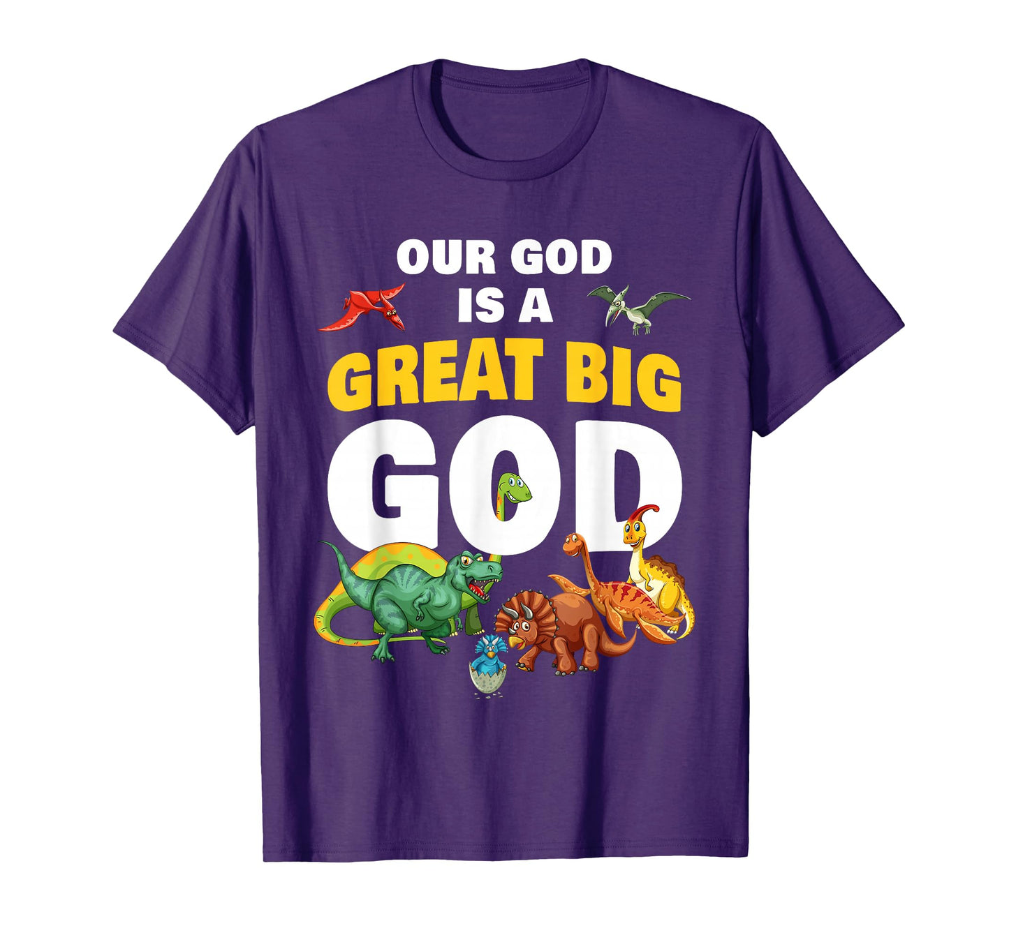 Our GOD is a Great Big GOD – Christian Faith Kids Dinosaur T-Shirt
