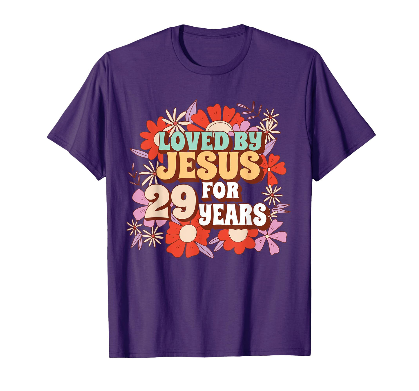 Loved By Jesus For 29 Years 29th Birthday Christian Theme T-Shirt