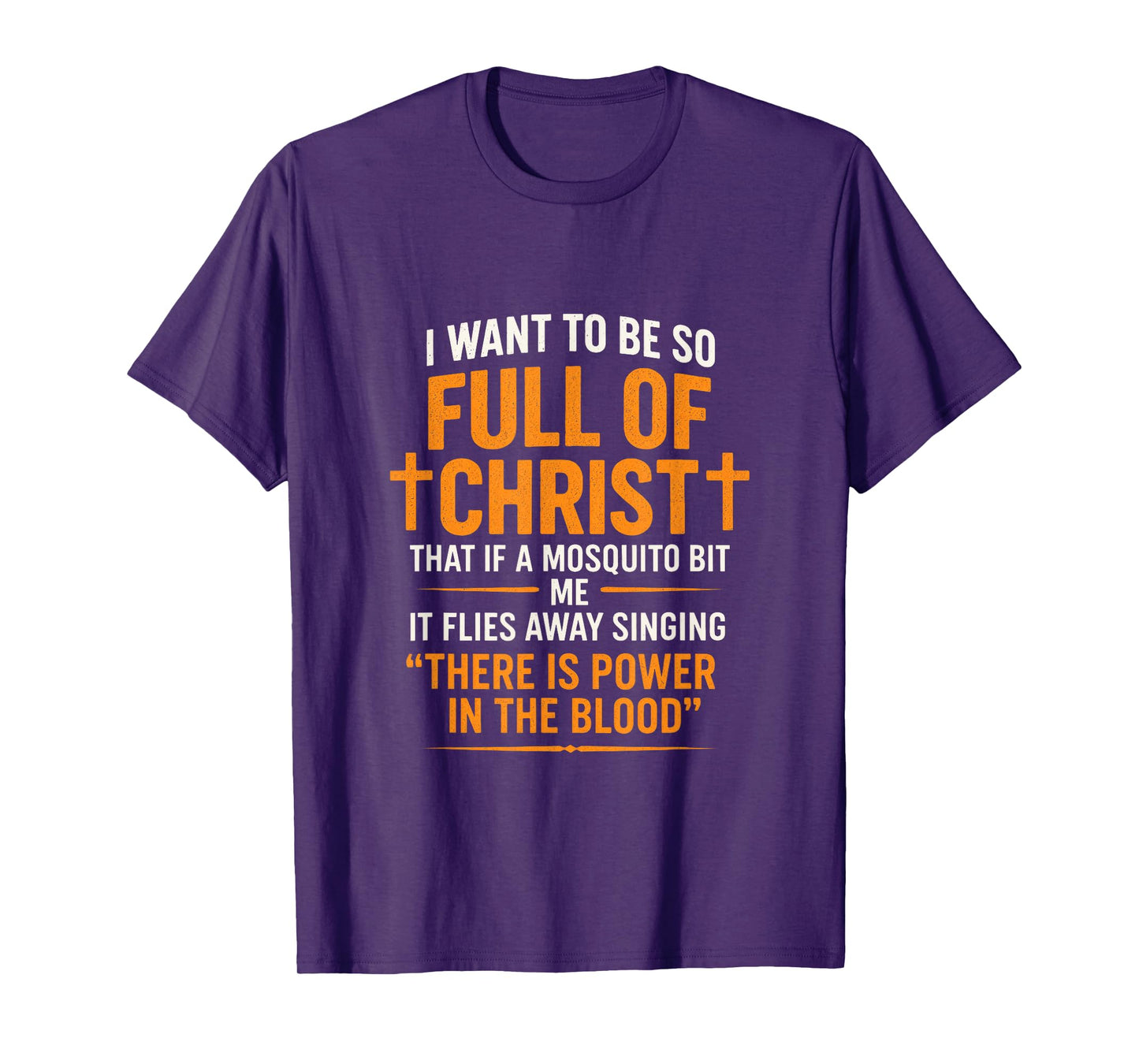 I Want to Be So Full of Christ - Bible Studies Faith Prayer T-Shirt
