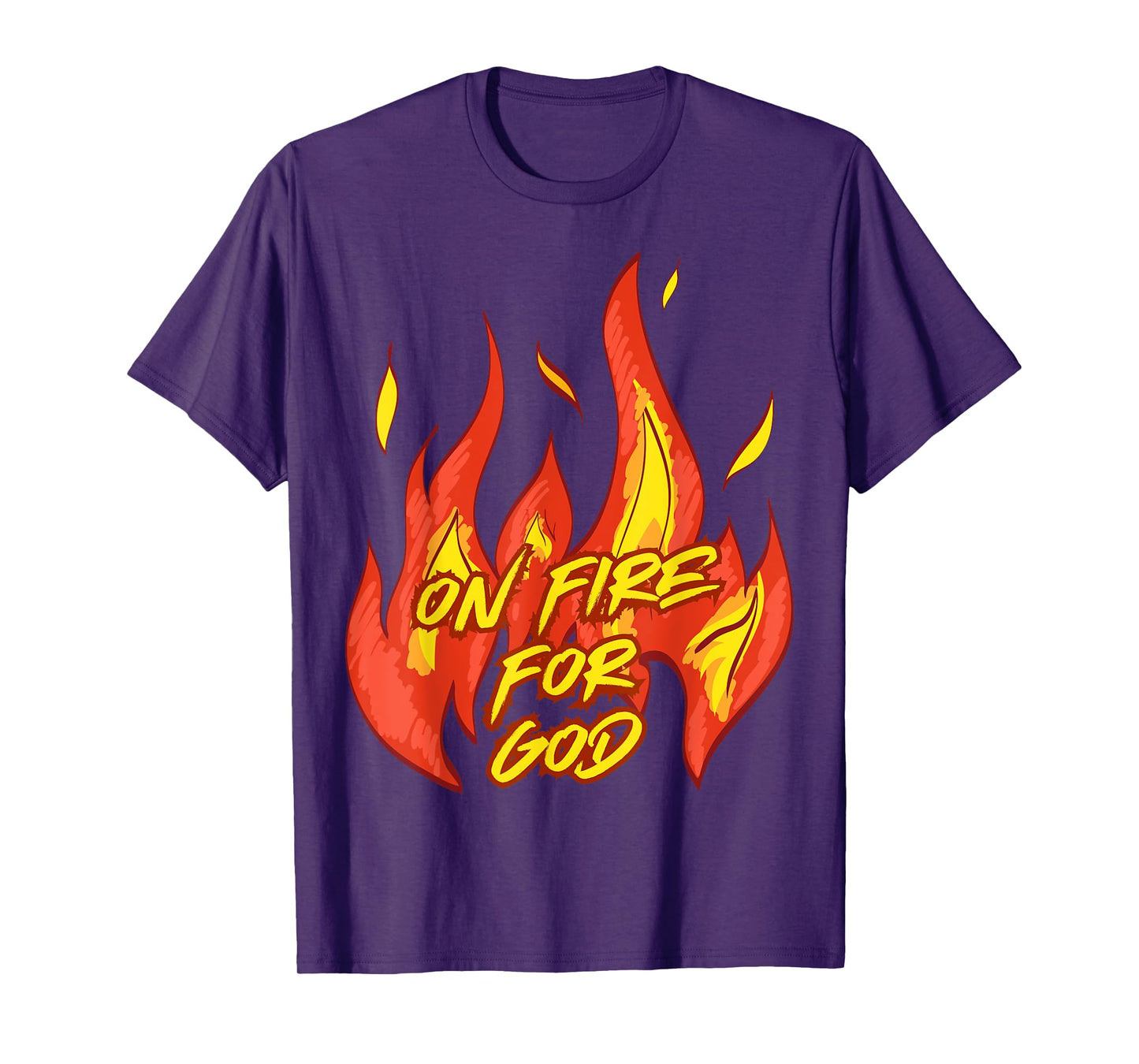On Fire For God Church Inspirational Christian Faith & Hope T-Shirt
