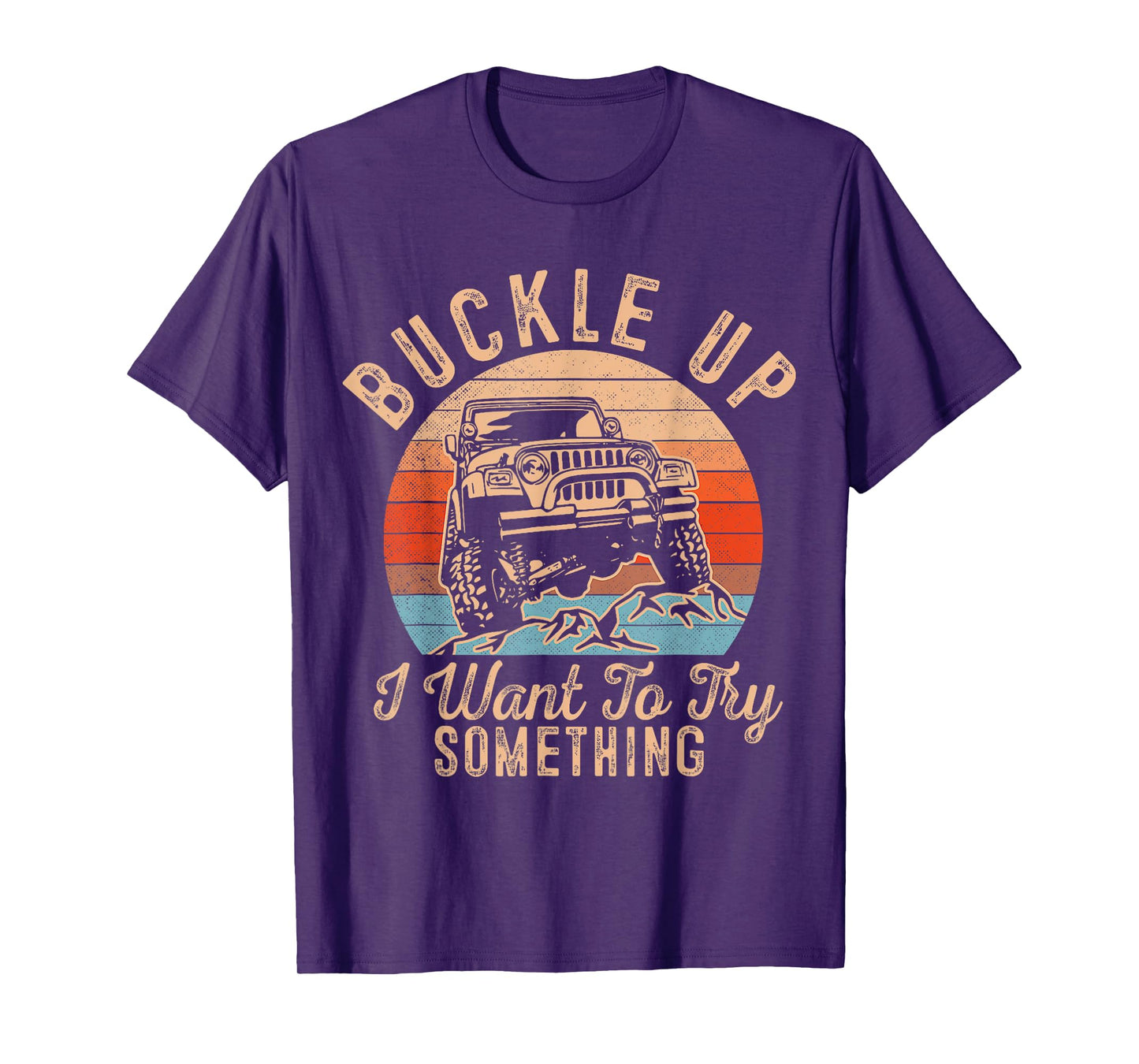 Retro Inspired Buckle Up I Want To Try Something T-Shirt