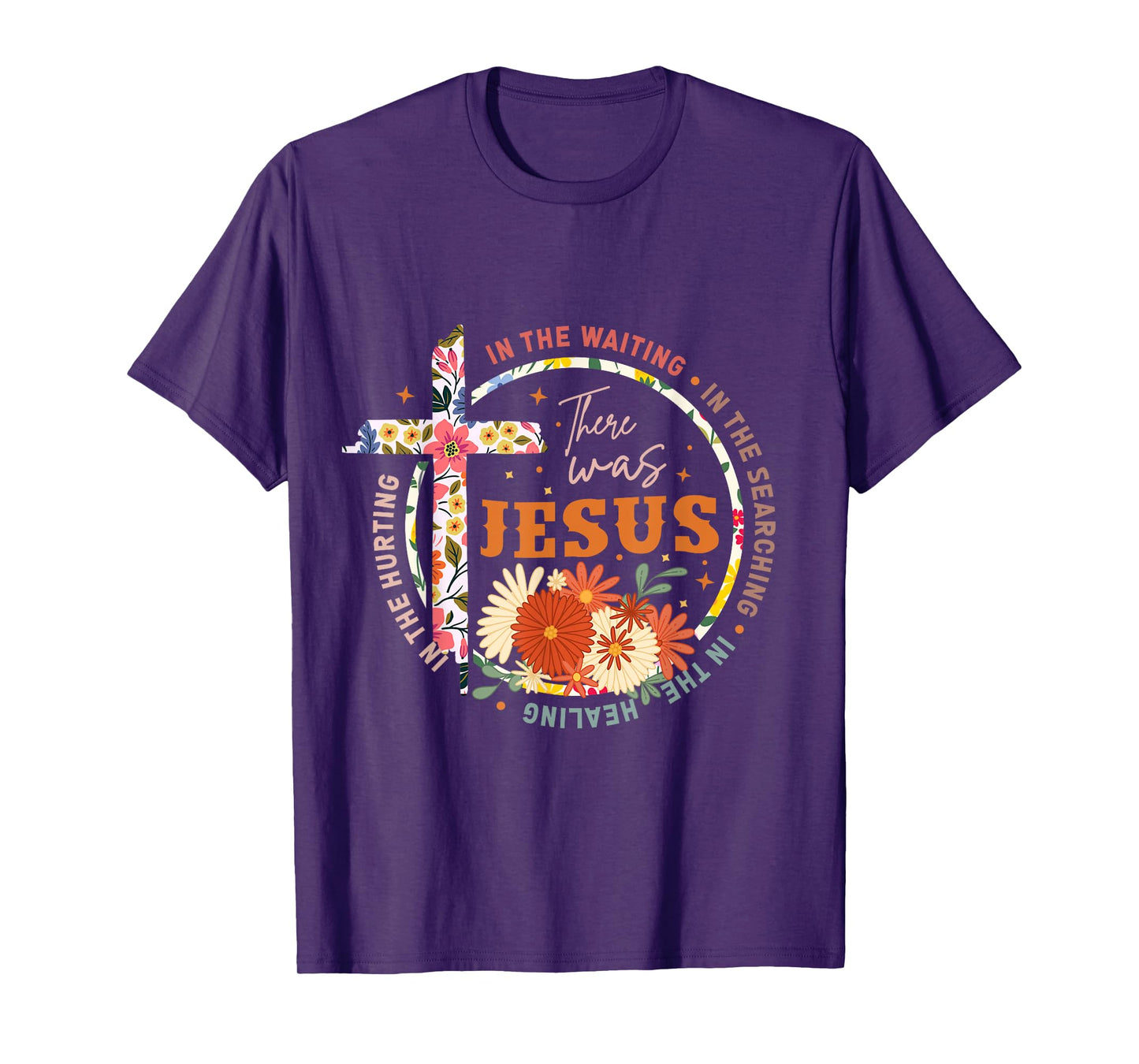 In The Waiting In The Searching There Was Jesus Christian T-Shirt