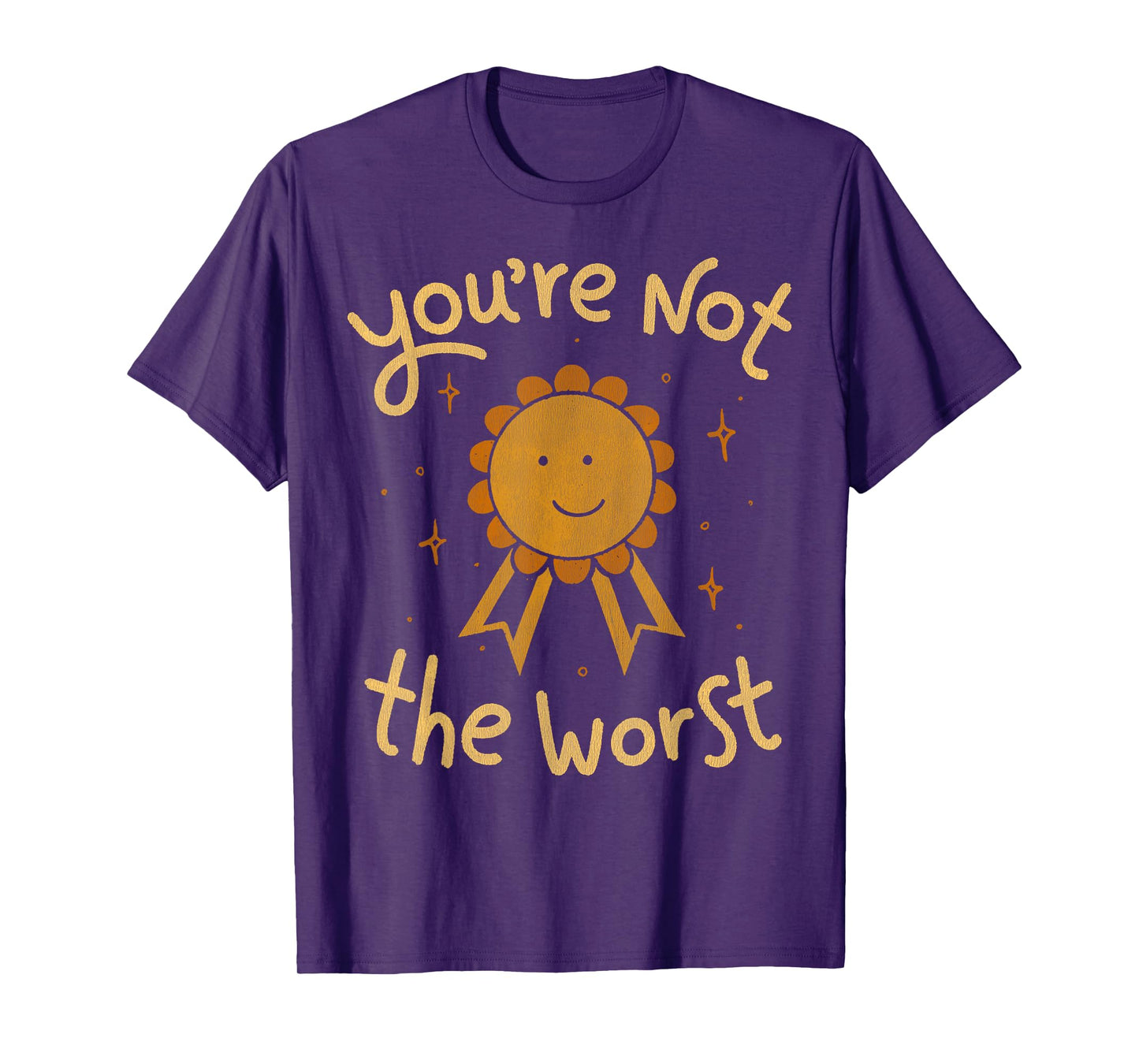 Vintage Funny Quote You're Not The Worst Cute Sunshine Meme T-Shirt
