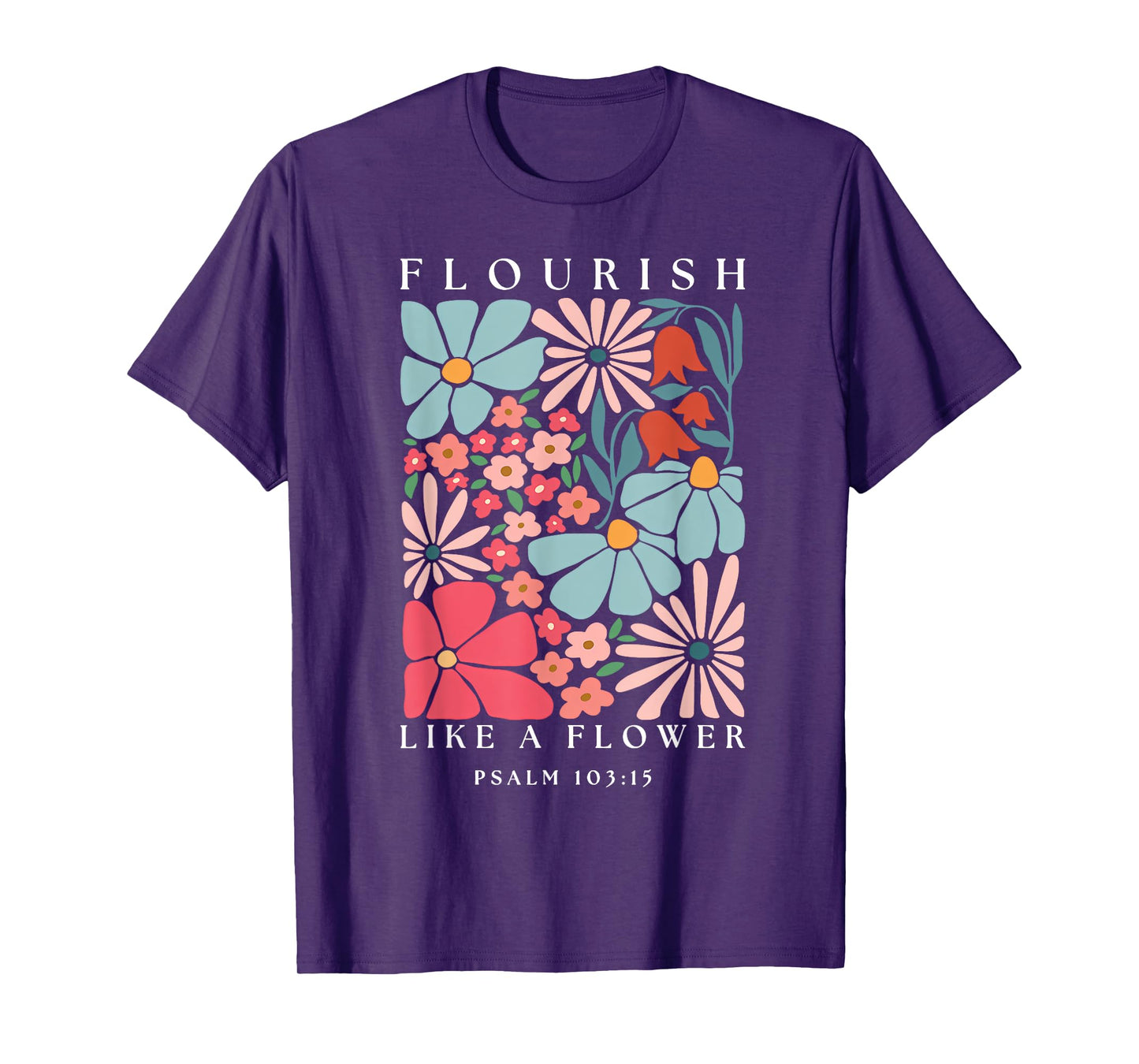 Flourish Like A Flower Boho Christian God Faith Men Women T-Shirt