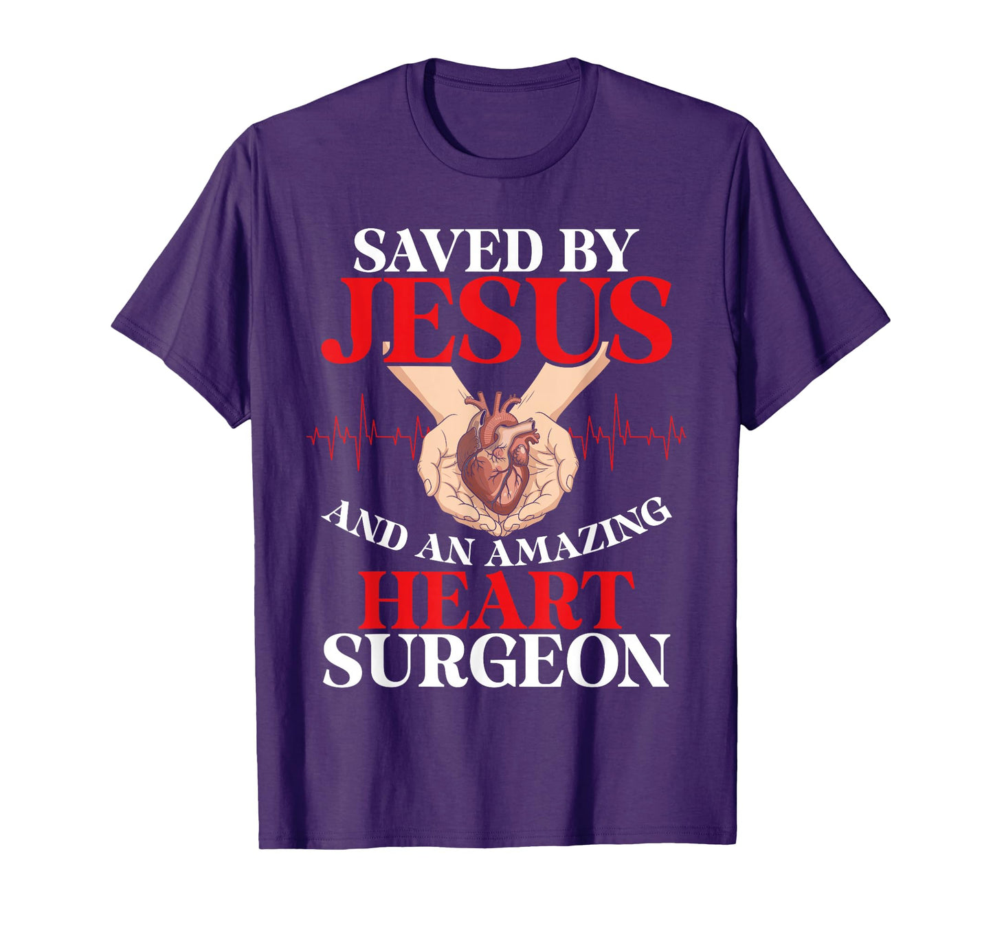 Saved by Jesus Amazing Heart Surgeon Medical Heart Patient T-Shirt