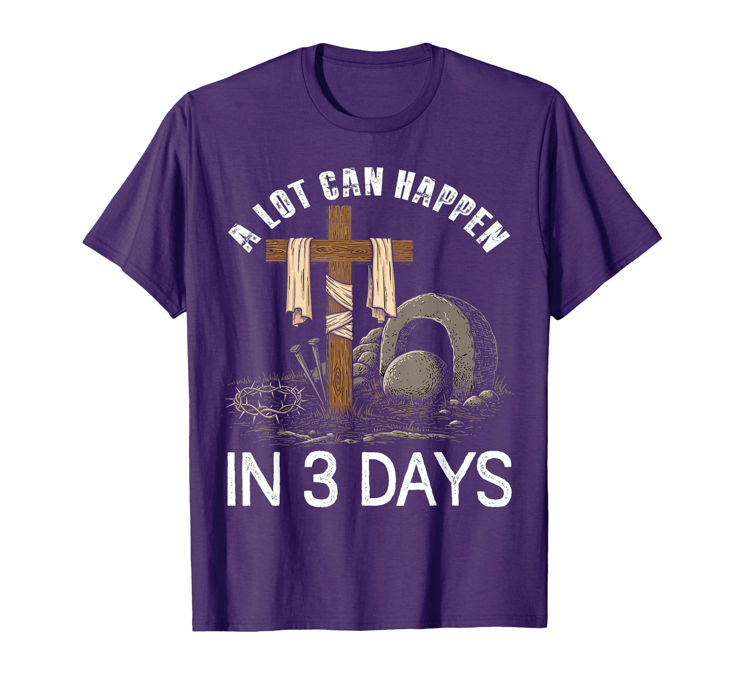 A Lot Can Happen In 3 Days Easter Religious Women Men Kids T-Shirt