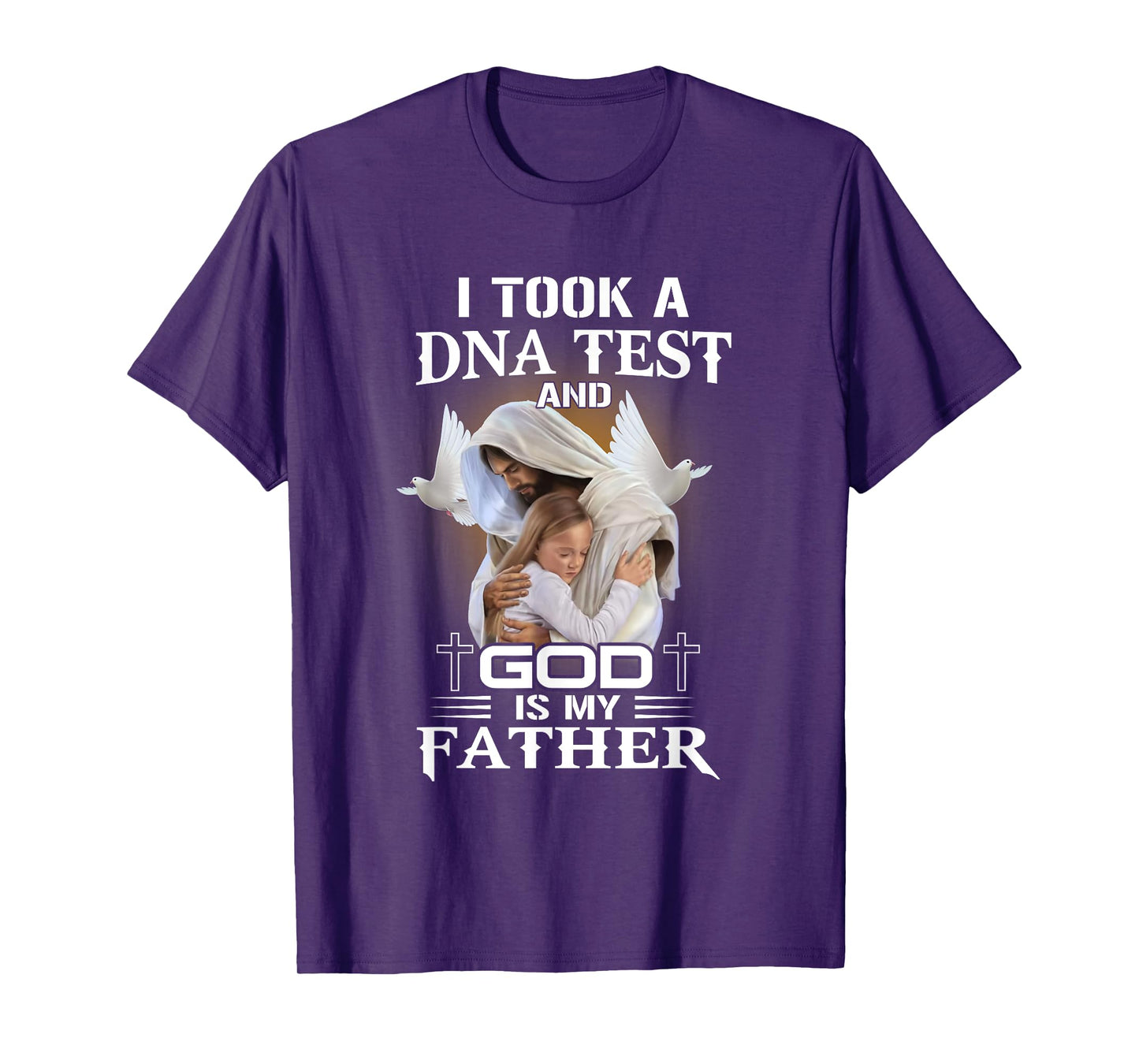 I Took DNA Test God Is My Father Christian Faith Jesus God T-Shirt