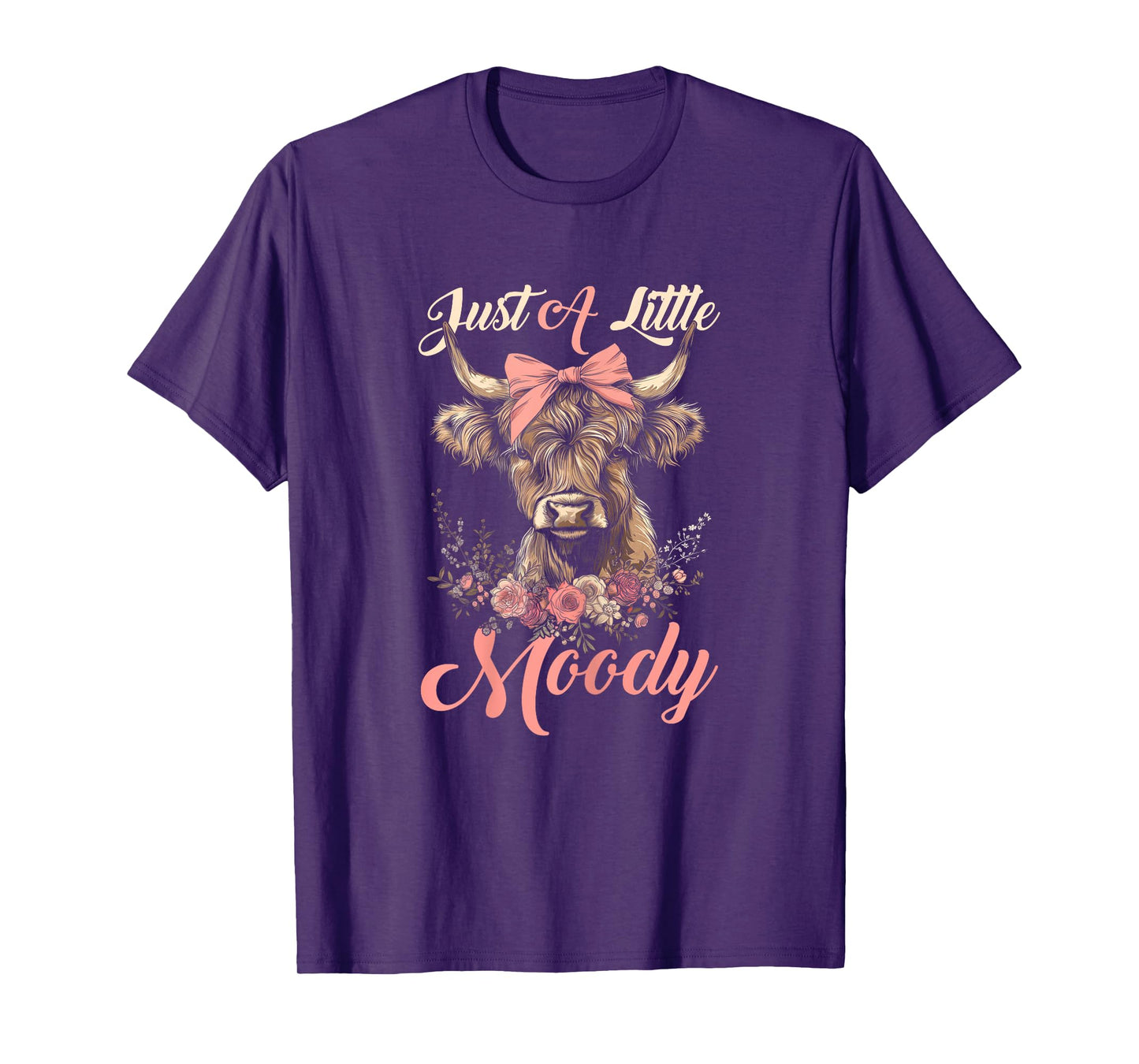 Highland Cow Just A Little Moody Flower Funny Farm Farmer T-Shirt