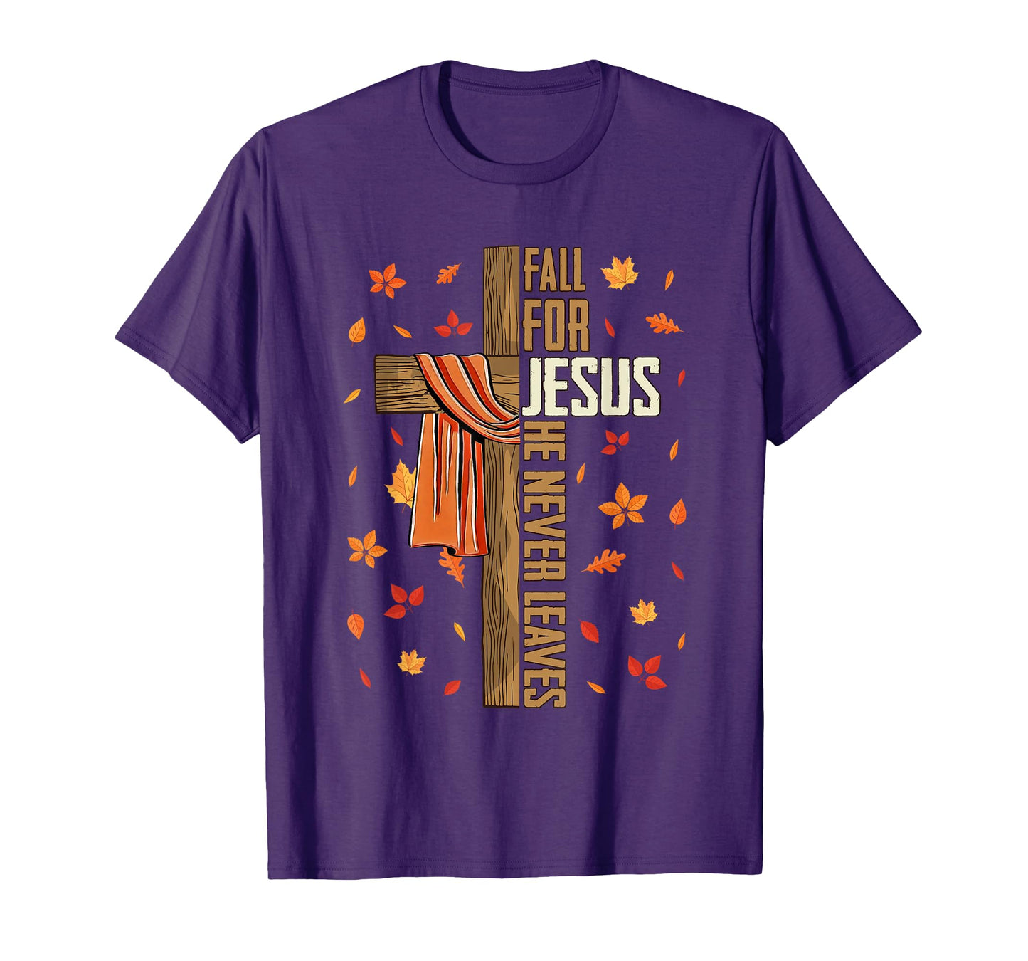Fall for Jesus He Never Leaves Autumn Christian Faith Cross T-Shirt