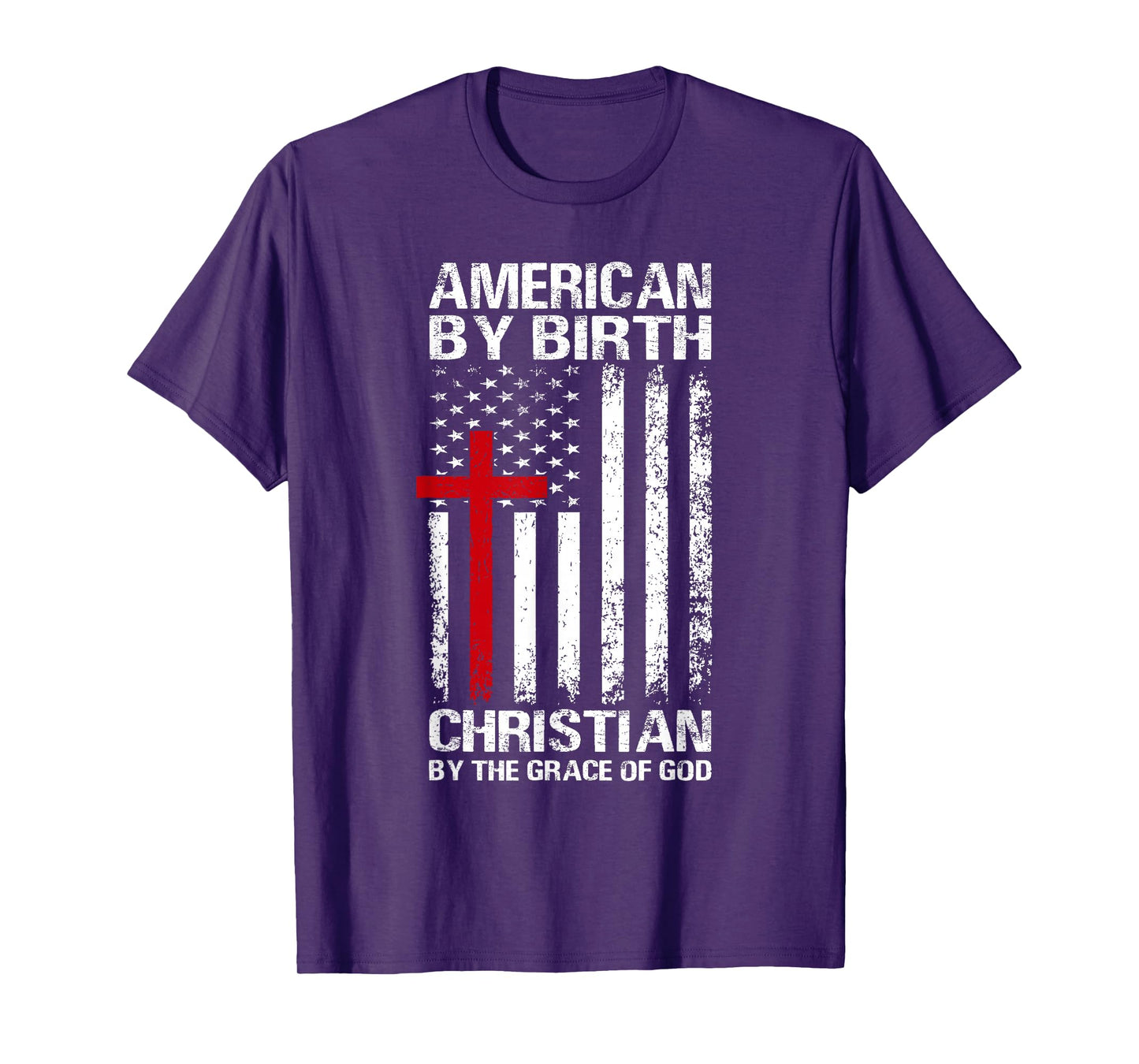 American by Birth Christian by The Grace of God Patriotic T-Shirt