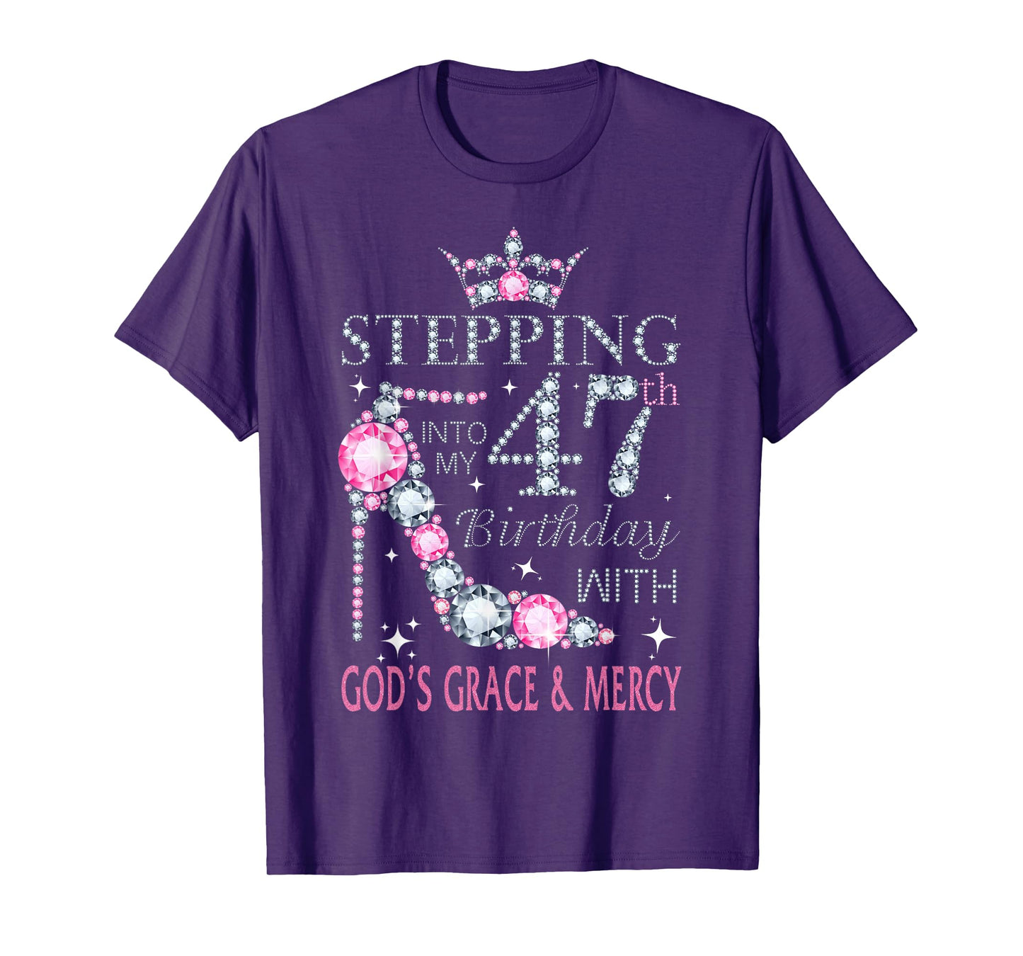 Stepping into my 47th birthday with God's grace & Mercy Lady T-Shirt