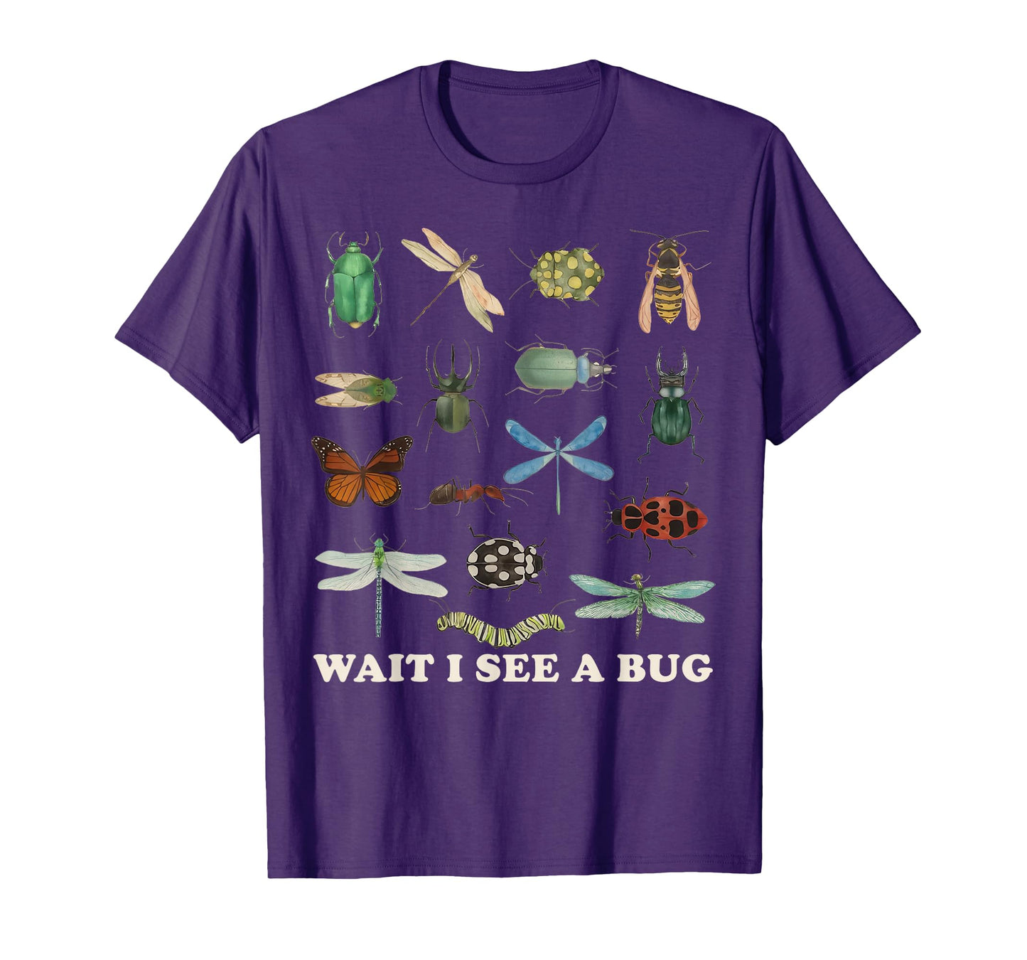 Funny Insect Quote Wait I See A Bug Idea T-Shirt