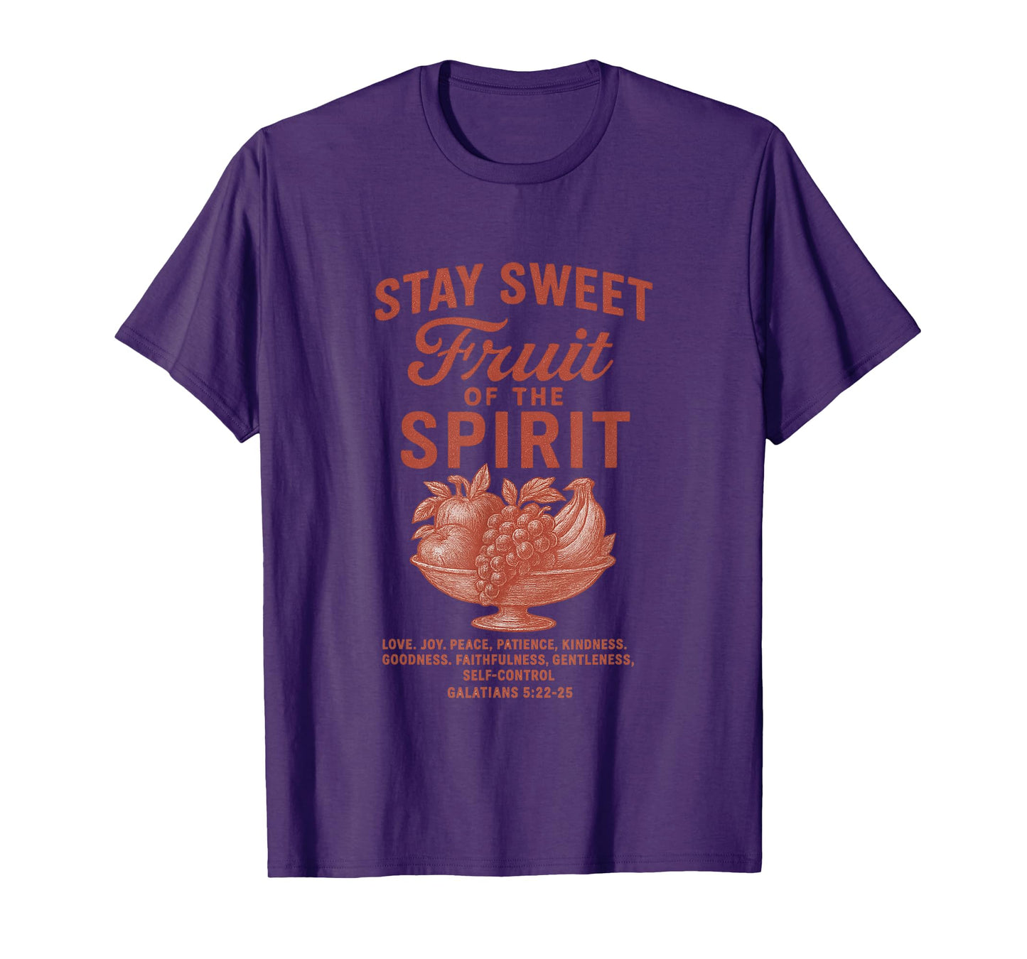 Stay Sweety Fruits of The Spirits Faith Inspired Apparel T-Shirt