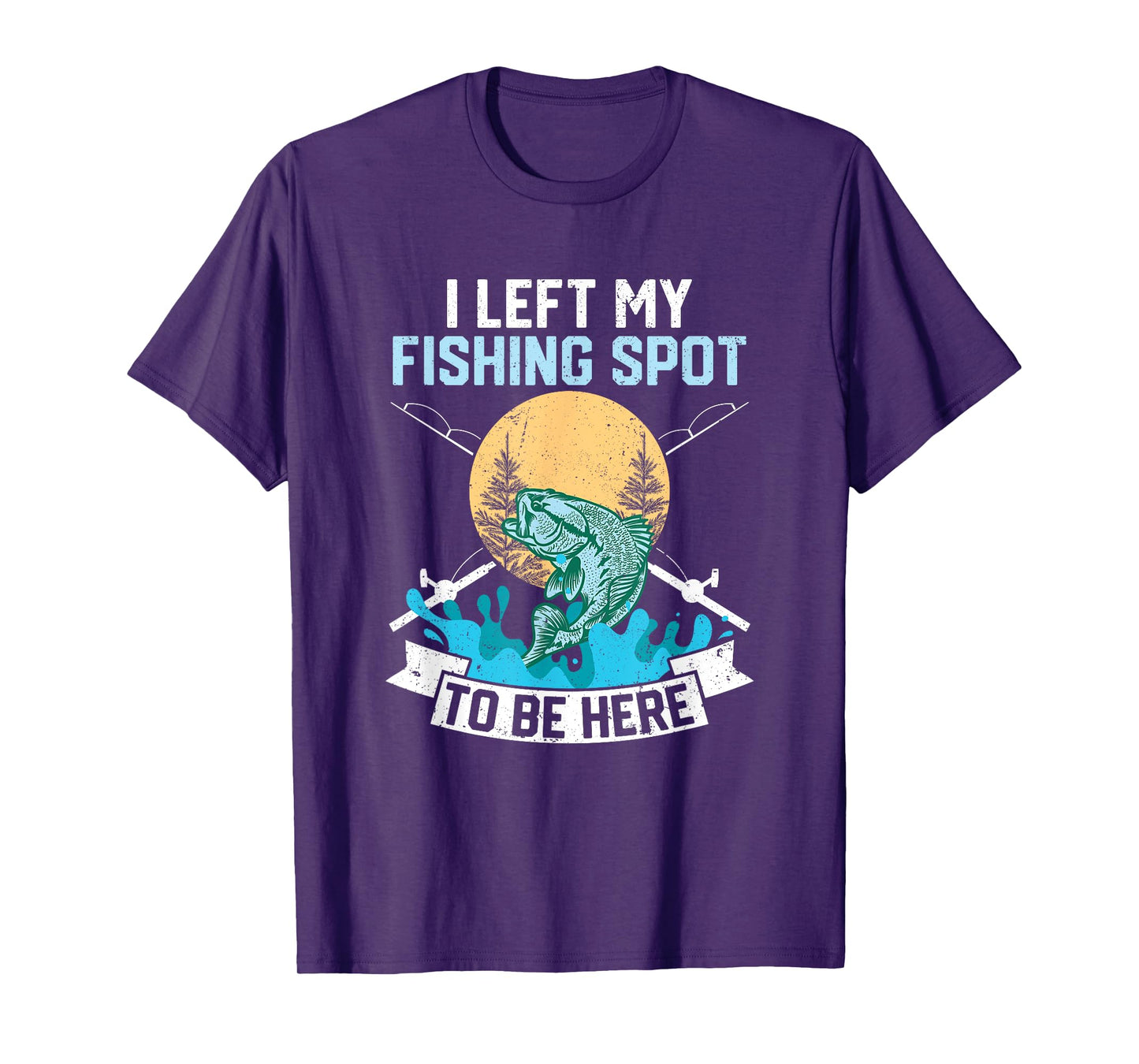 I Left My Fishing Spot To Be Here Sarcastic Fishing Men Teen T-Shirt