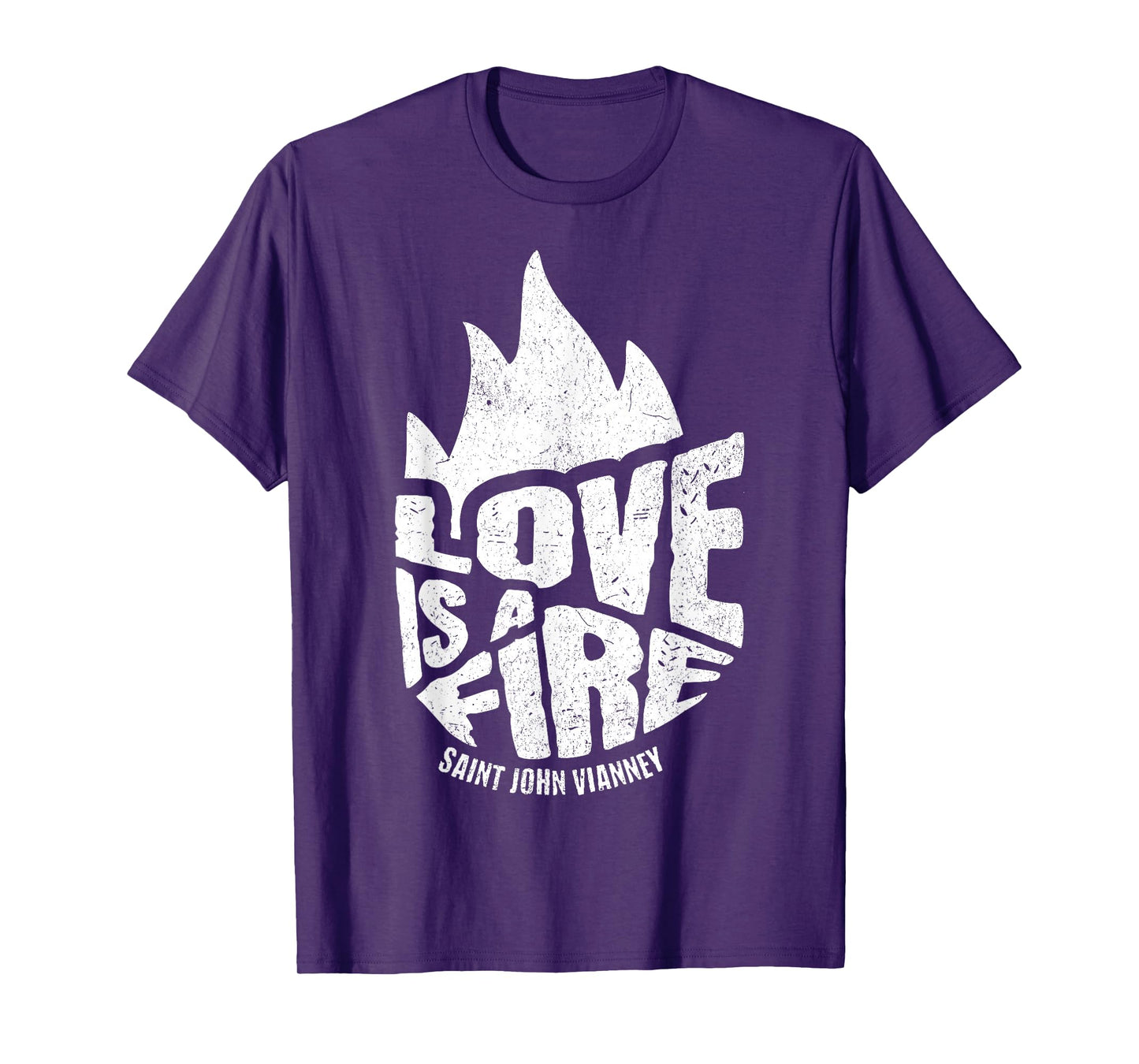 Saint John Vianney Love a Fire Cure d Ars Catholic T-Shirt