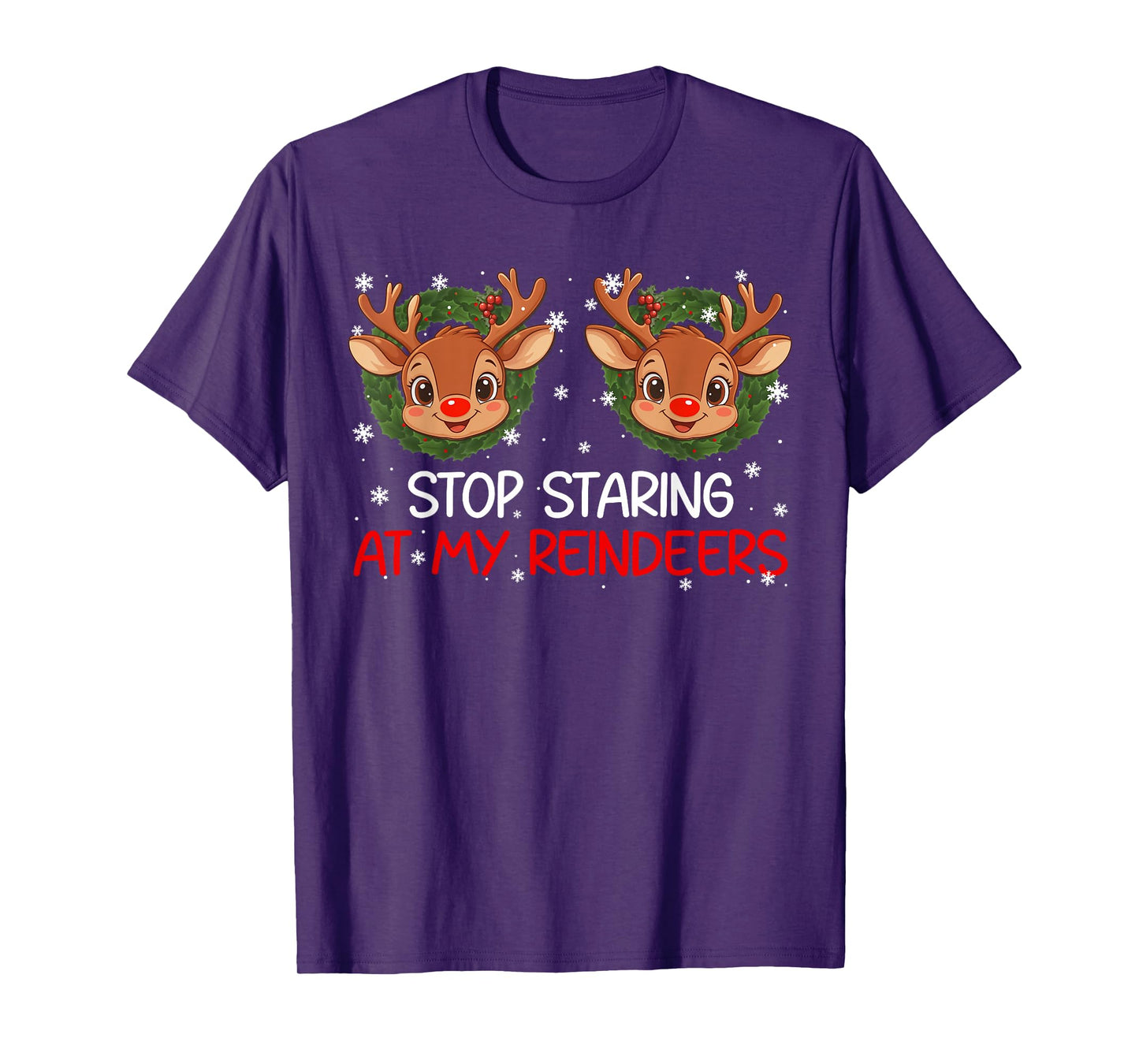 Stop Staring at My Reindeer Cute Christmas Xmas Women T-Shirt