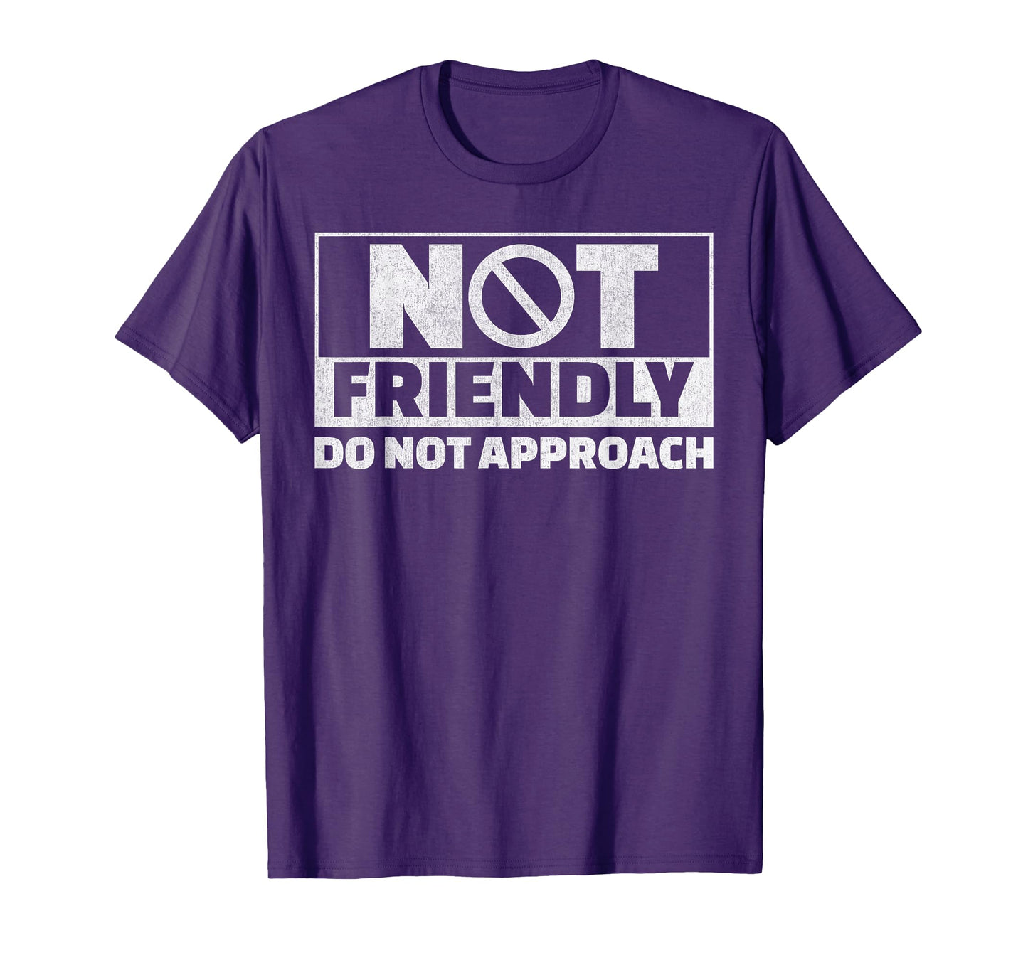 Not Friendly Do Not Approach Funny Sarcastic Saying Humor T-Shirt