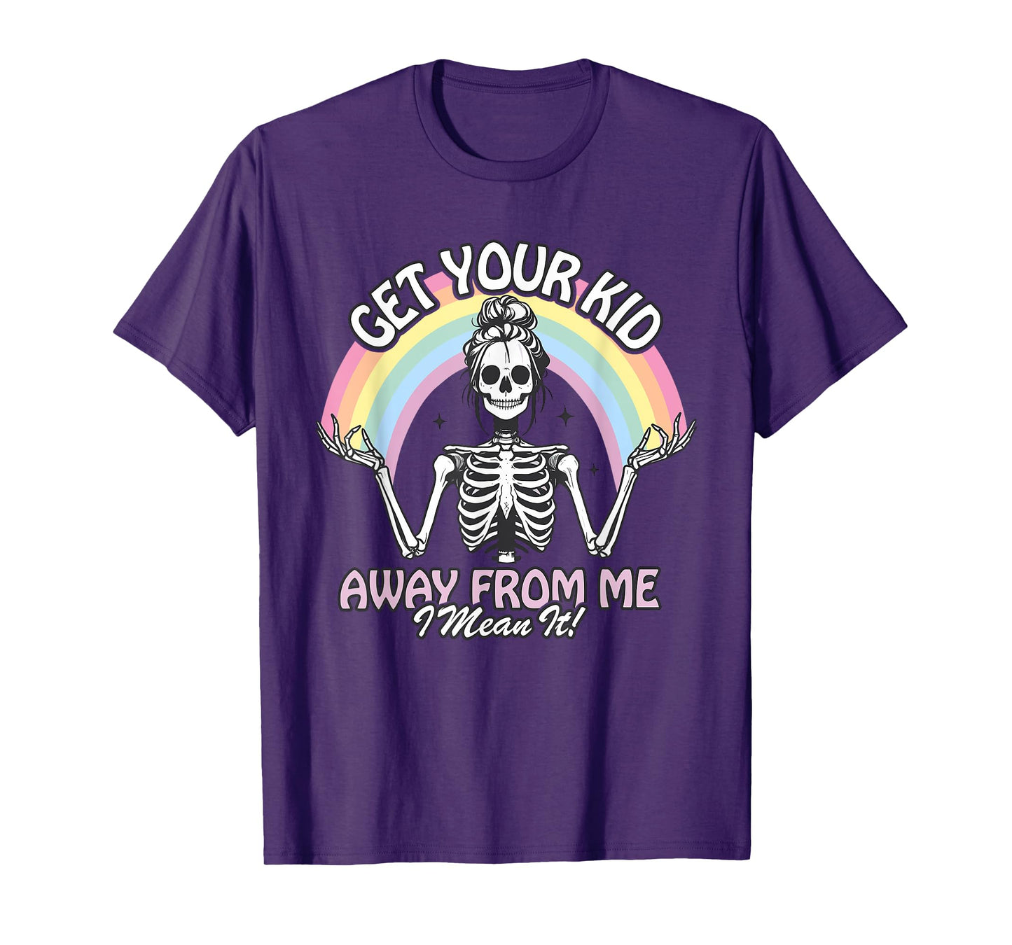 Get Your Kid Away From Me Skeleton Funny Design T-Shirt