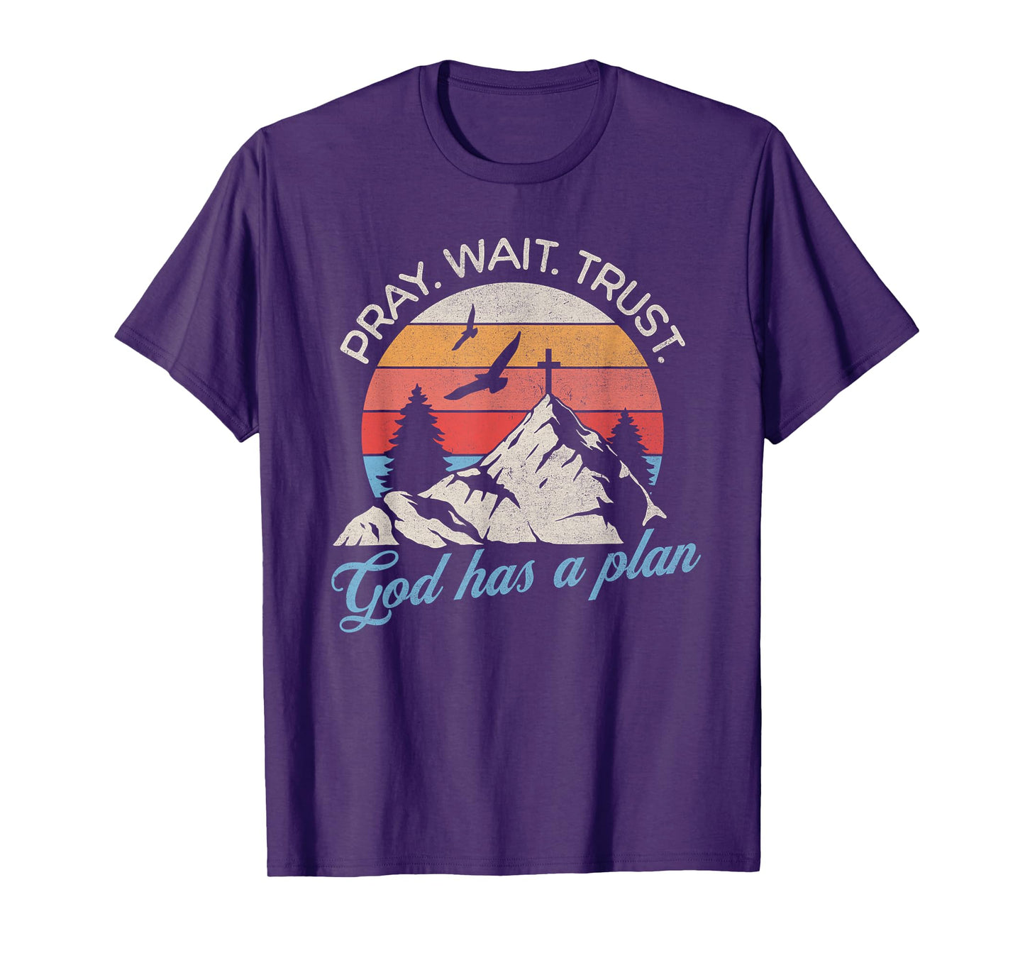 Pray Wait Trust God Has A Plan Vintage Christian T-Shirt