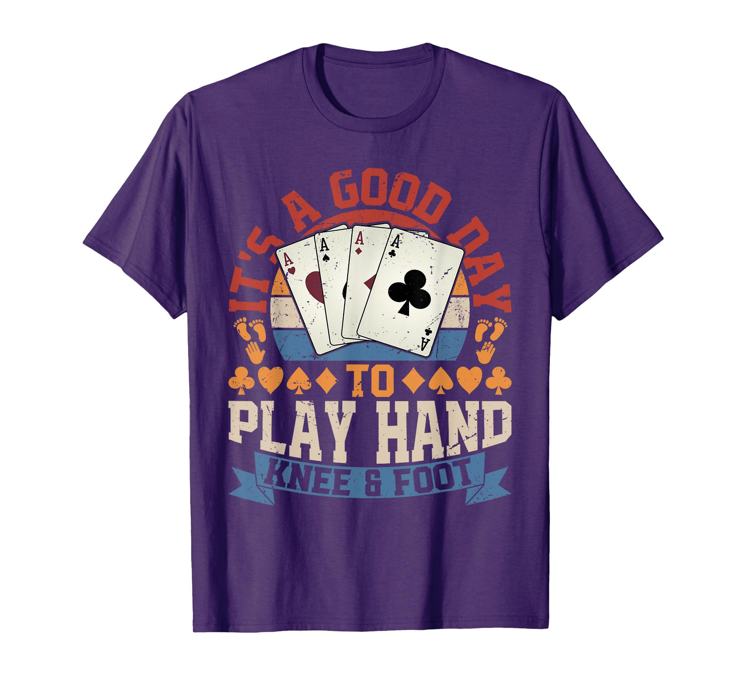 Good Day To Play Hand Knee & Foot T-Shirt