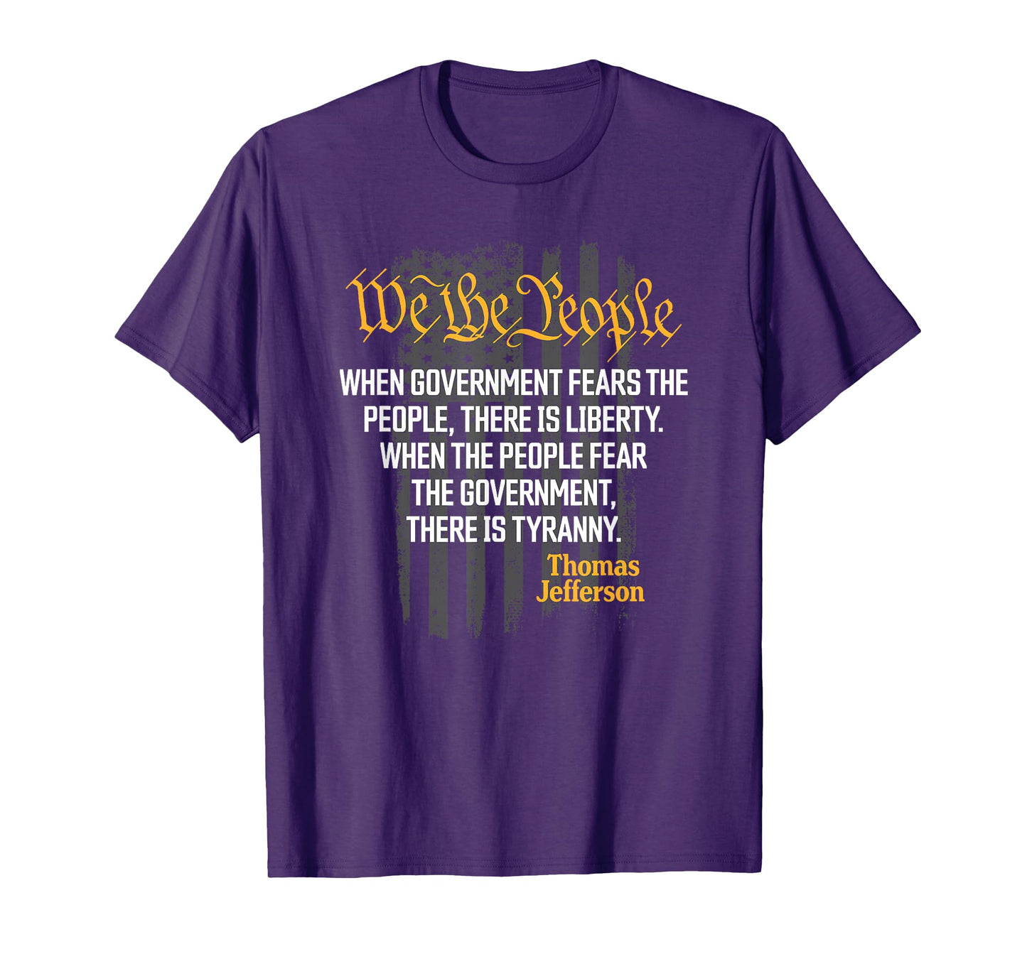 When Government Fears The People Thomas Jefferson Quotes T-Shirt