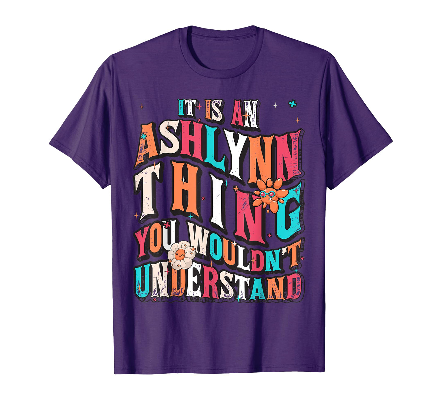 It's Ashlynn Thing You Wouldn't Understand, Ashlynn Groovy T-Shirt