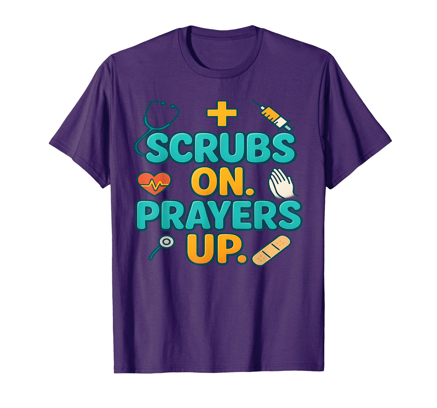 Scrubs On Prayers Up Medical Faith Nurse Doctor Surgeon Gift T-Shirt