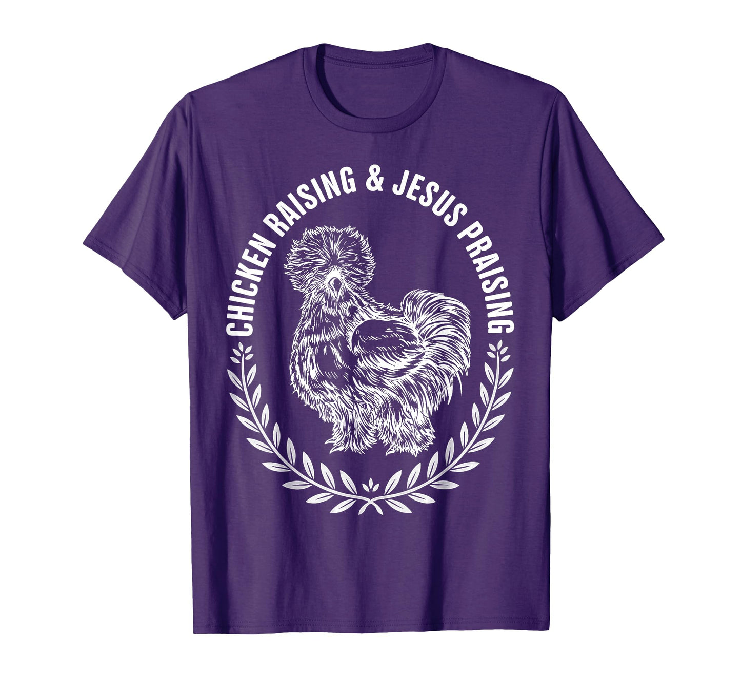 Chicken Raising and Jesus Praising Silkie Farm Life T-Shirt