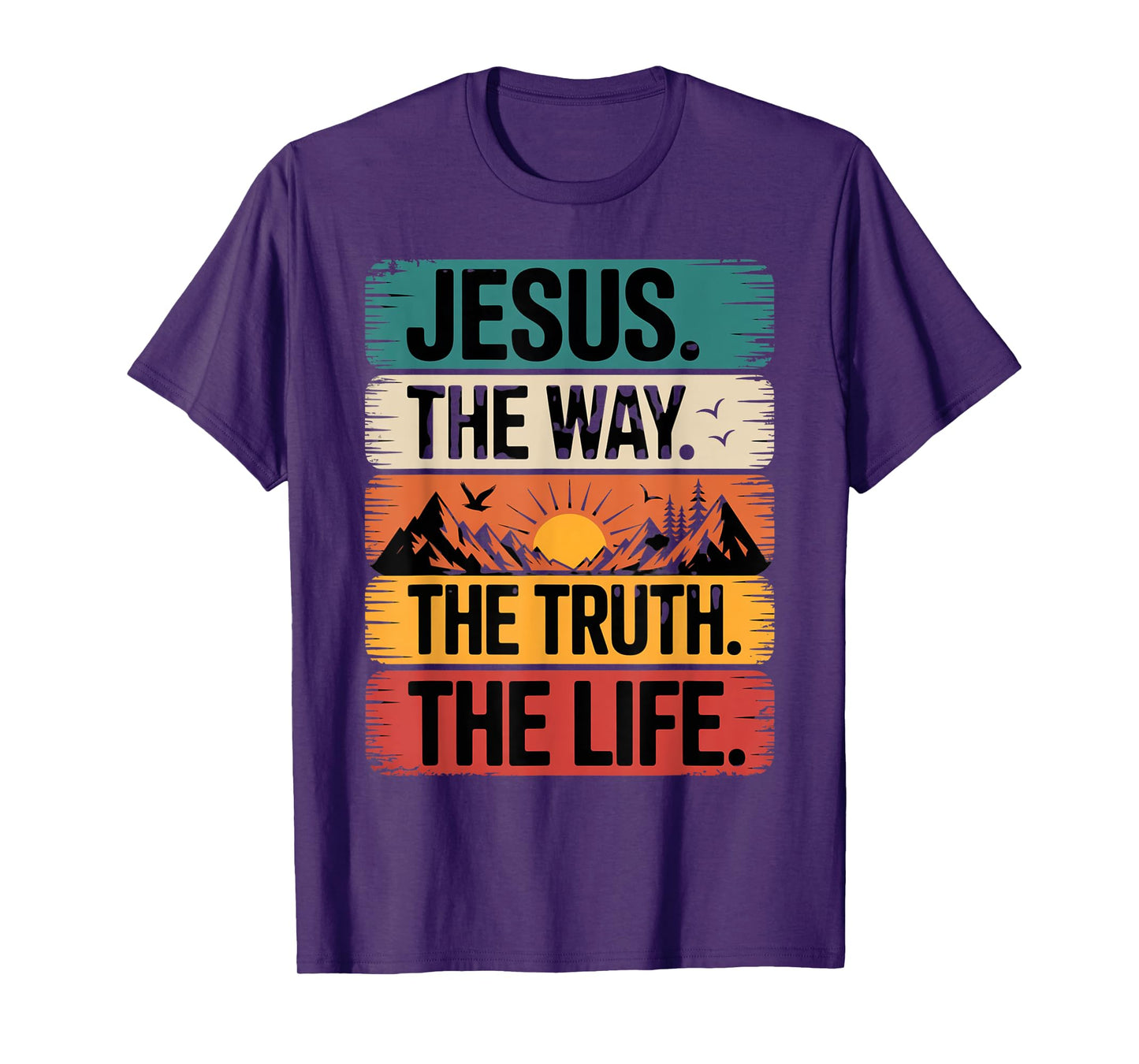 Jesus The Way Truth Life Women Men Kids T-Shirt