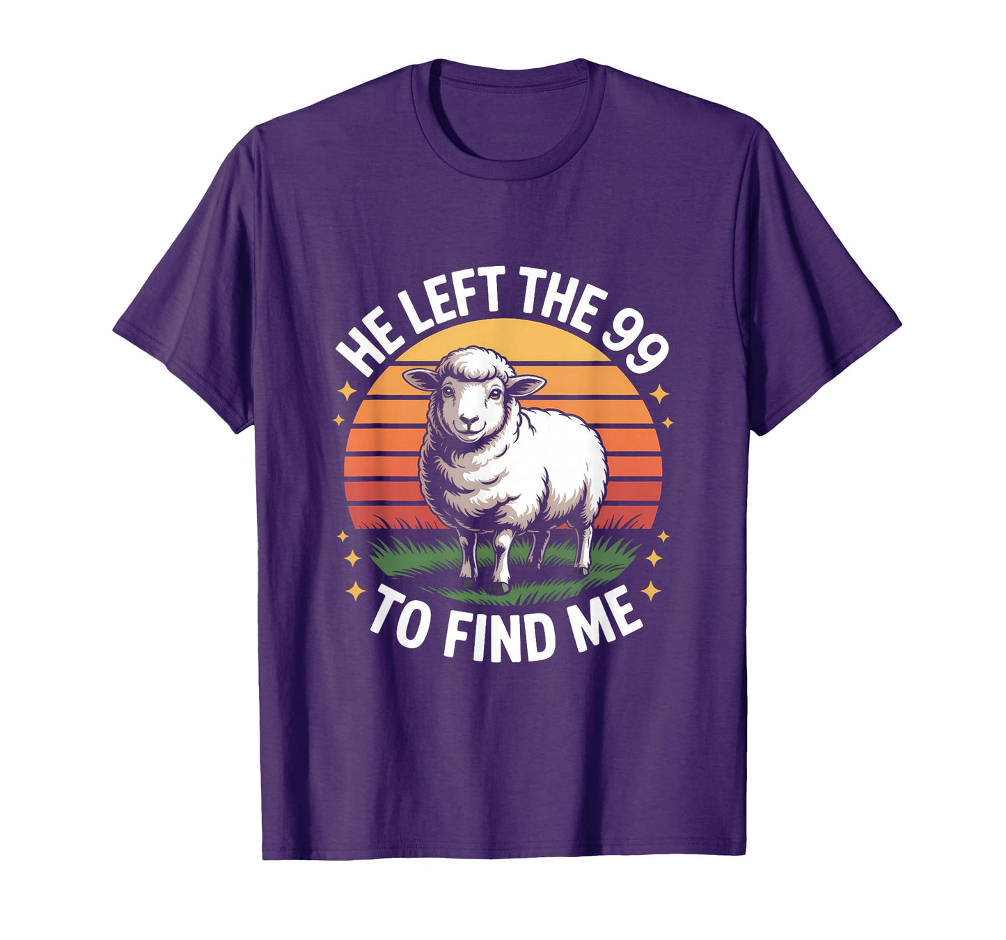 He Left The 99 to Find Me Jesus Lost Sheep Christian Quote T-Shirt
