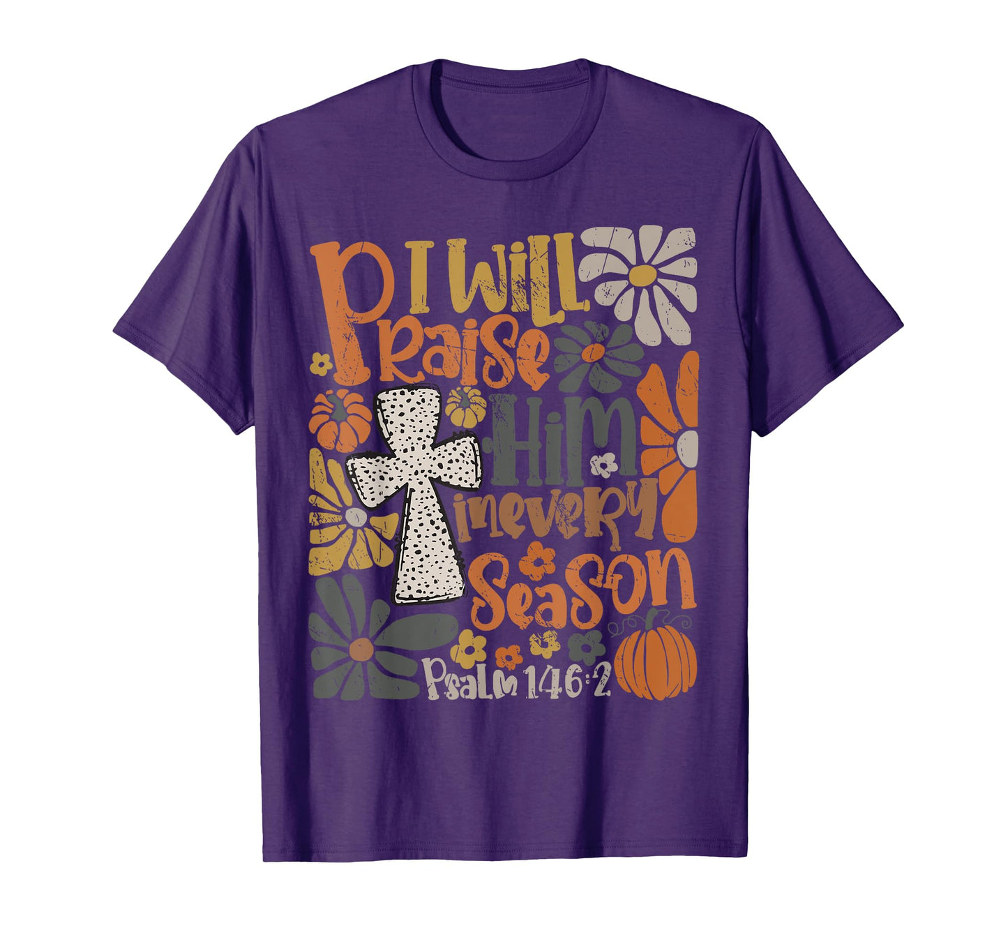 In Every Season I Will Praise Him Fall Autumn Christian T-Shirt