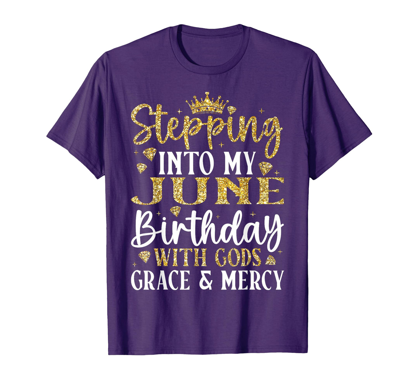 Stepping into My June Birthday with Gods Grace & Mercy T-Shirt