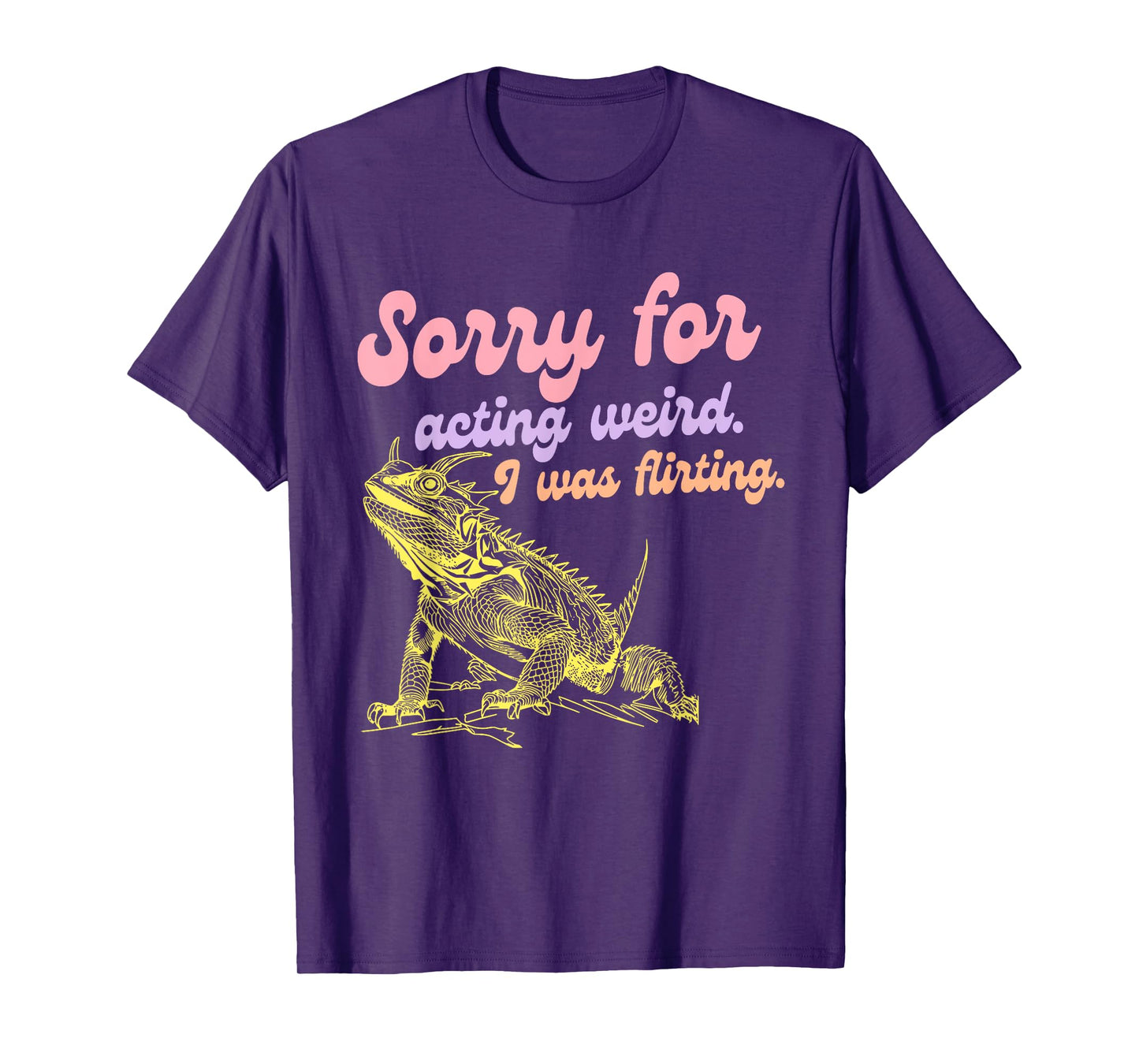 Sorry For Acting Weird Was Flirting Funny Design T-Shirt