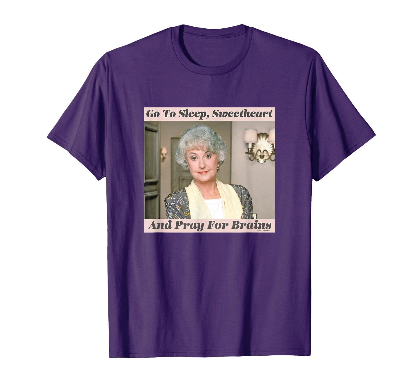 The Golden Girls Dorothy Go To Sleep Sweetheart Iconic Quote T-Shirt