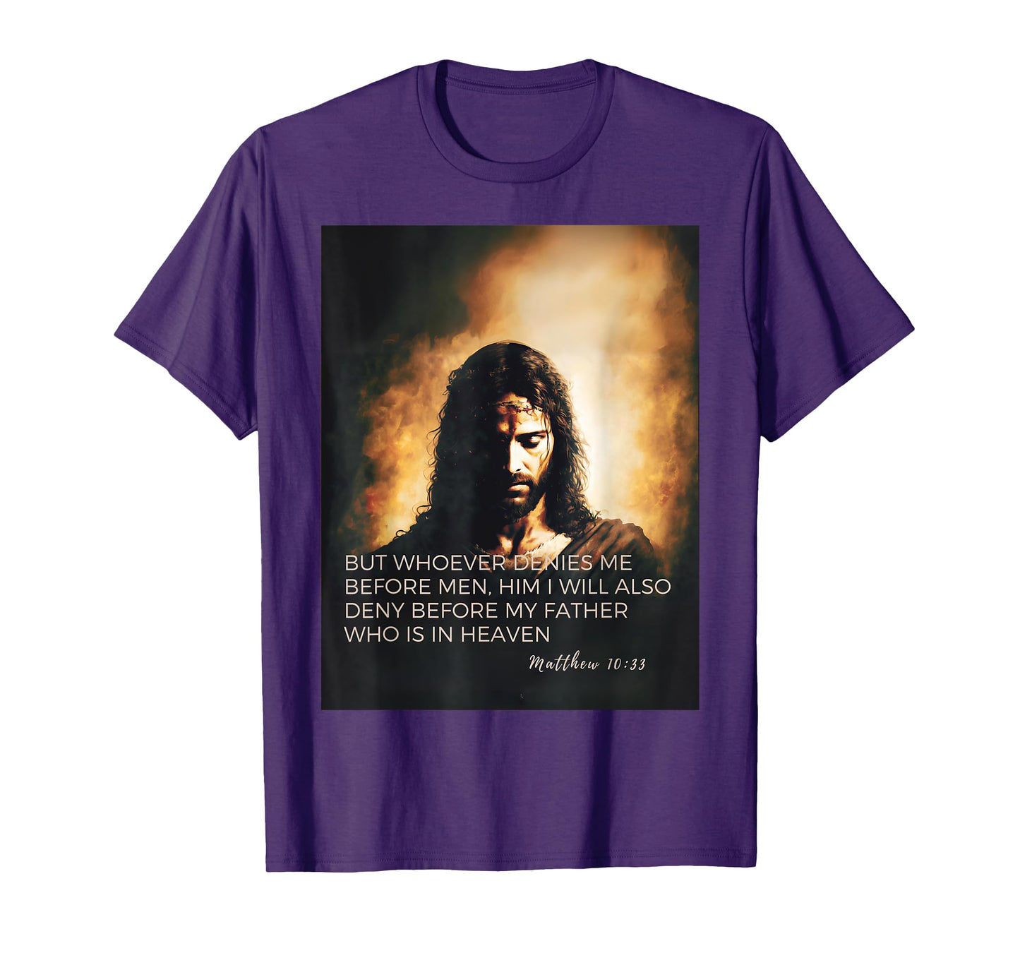 Jesus and Bible quote from Gospel of Matthew 10:33 T-Shirt