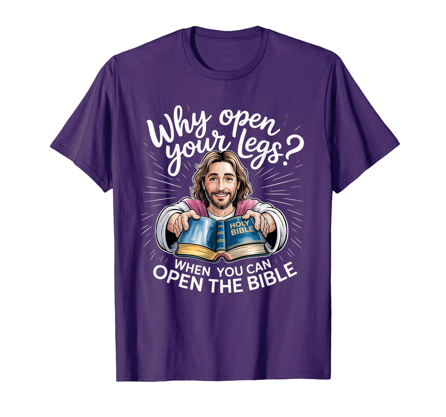Groovy Jesus Why Open Your Legs When You Can Open The Bible T-Shirt